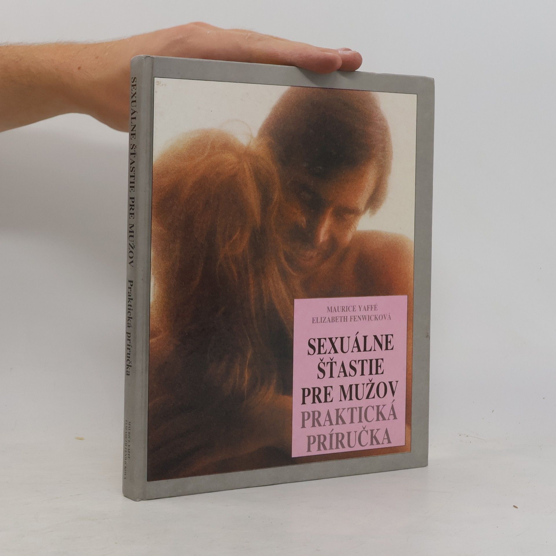 Maurice Yaffé Sexuálne šťastie pre mužov: Praktická príručka