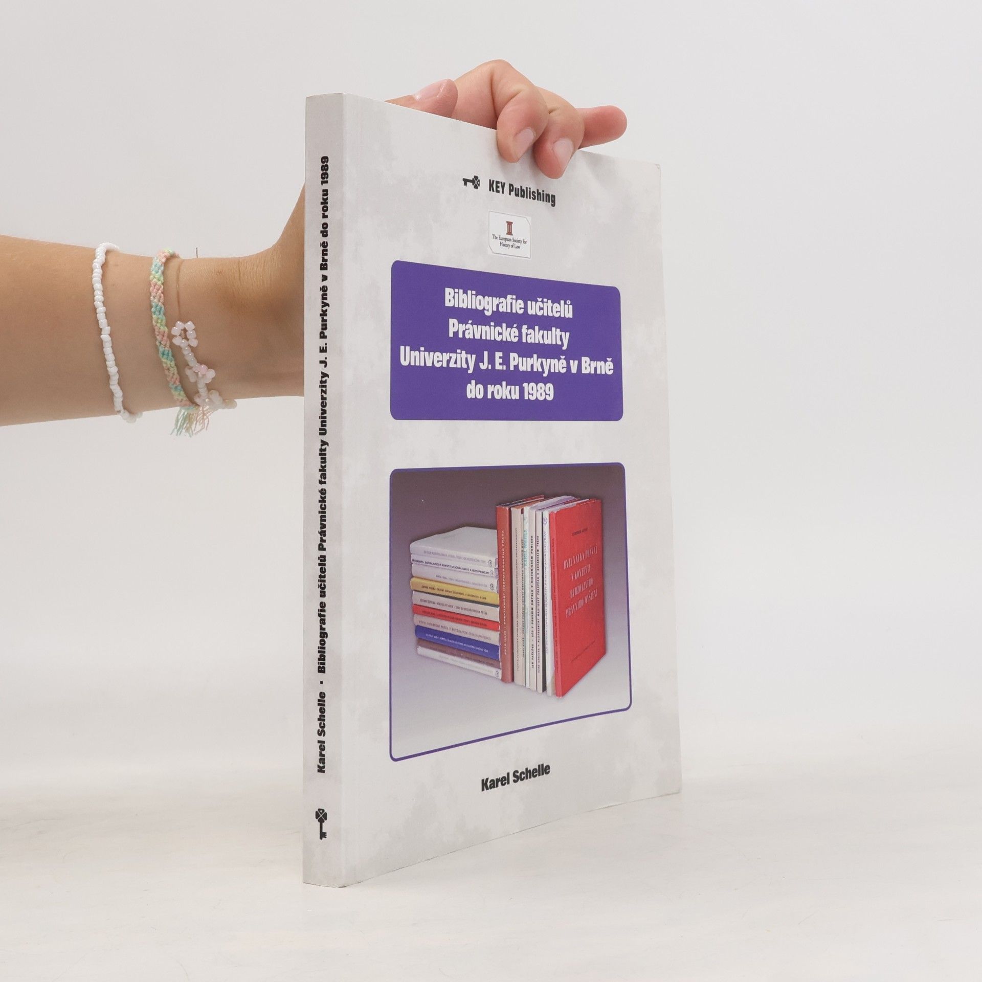 Karel Schelle Bibliografie učitelů Právnické fakulty Univerzity J. E. Purkyně v Brně do roku 1989
