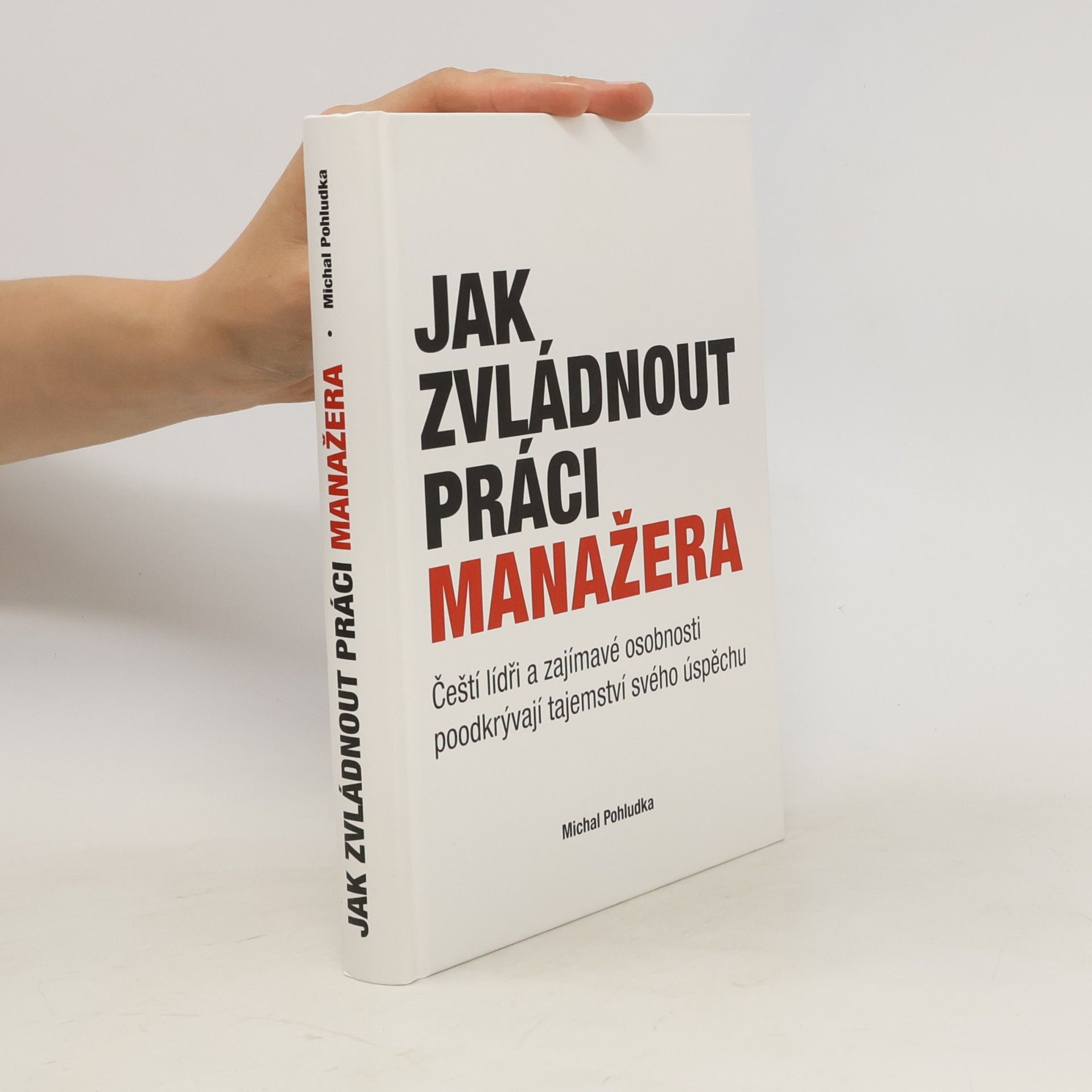 Michal Pohludka Jak zvládnout práci manažera