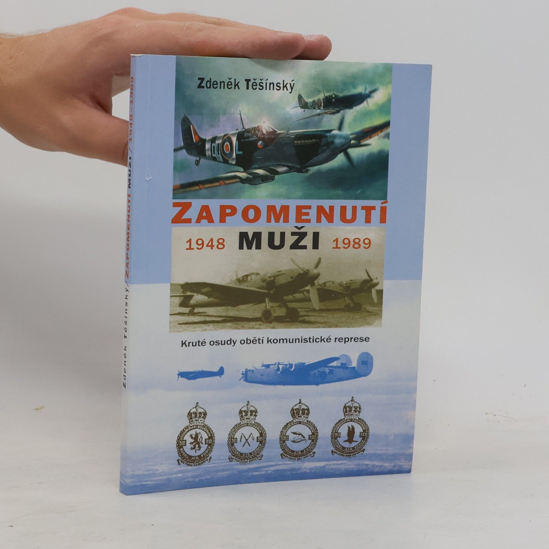 Zdeněk Těšínský Zapomenutí muži : 1948-1989