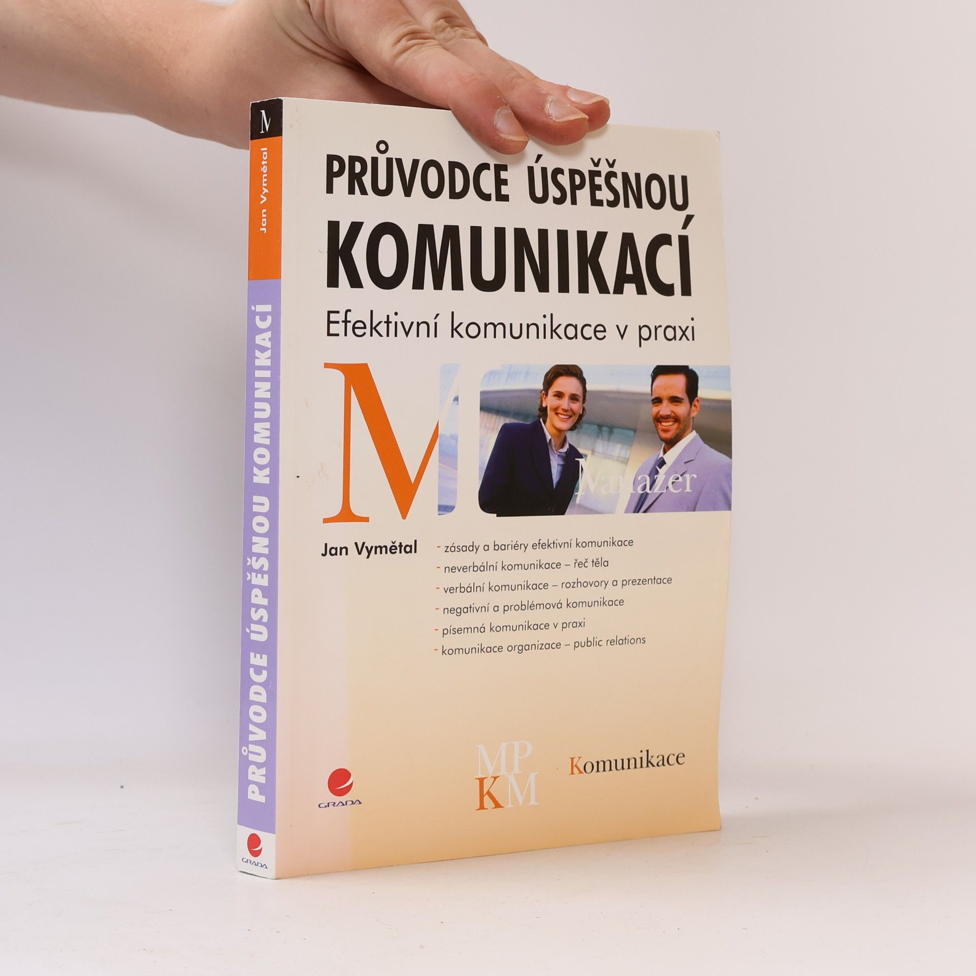 Jan Vymětal Průvodce úspěšnou komunikací. Efektivní komunikace v praxi
