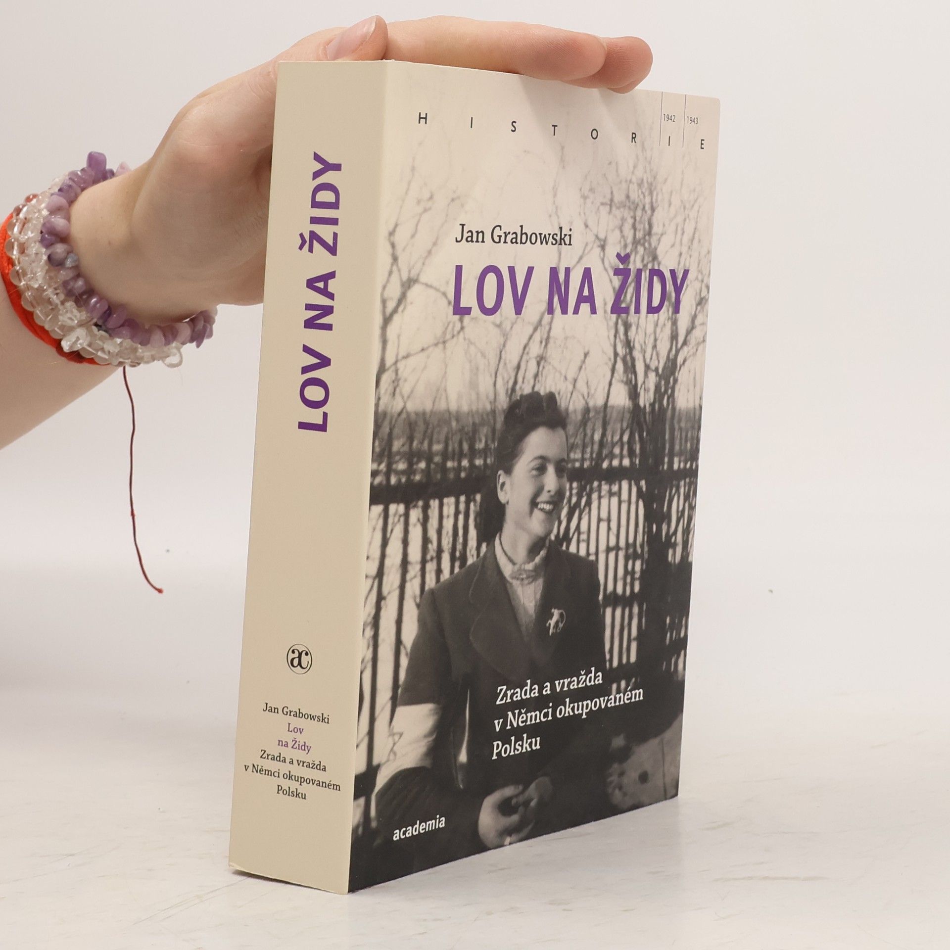 Jan Grabowski Lov na Židy: Zrada a vražda v Němci okupovaném Polsku