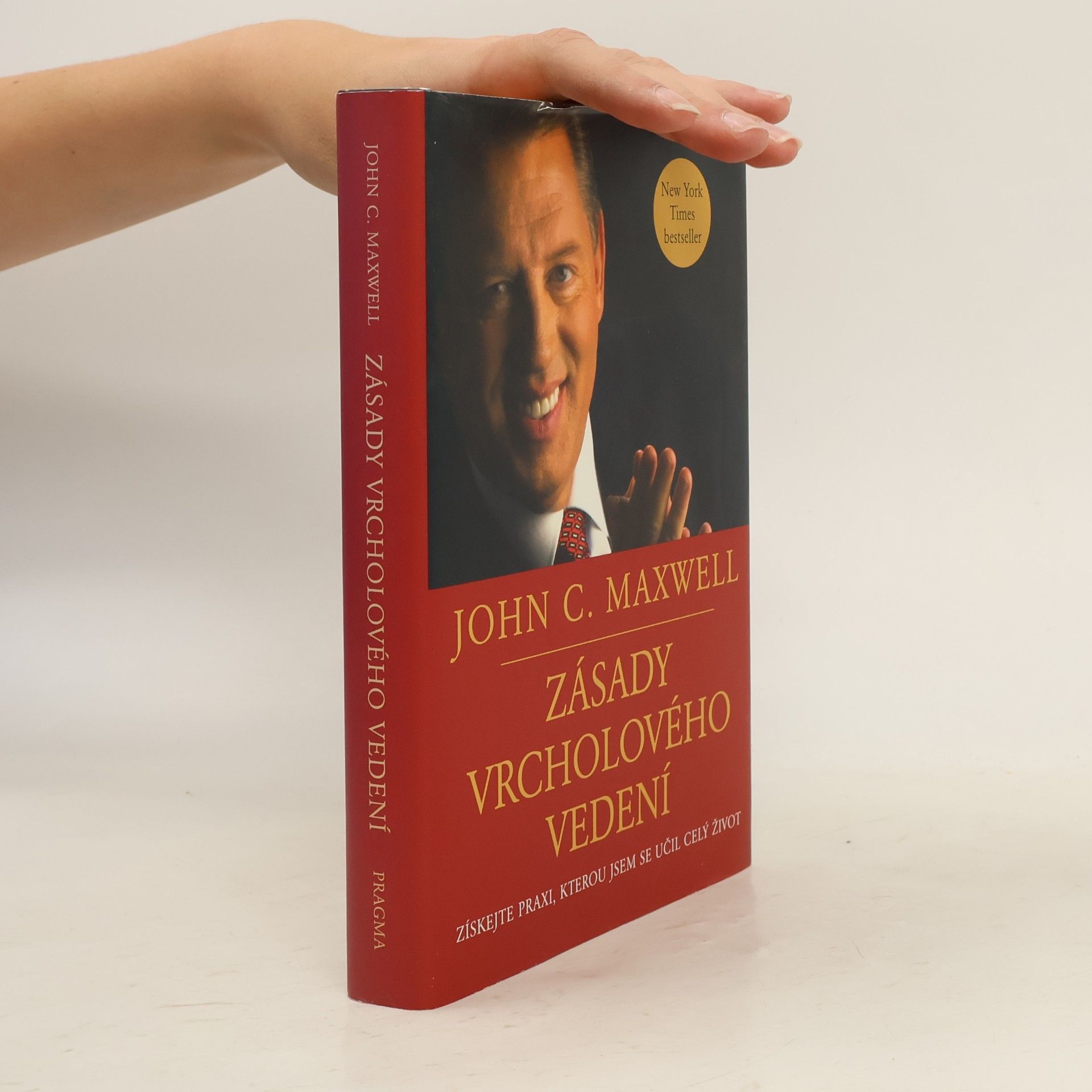 John C. Maxwell Zásady vrcholového vedení : získejte praxi, kterou jsem se učil celý život