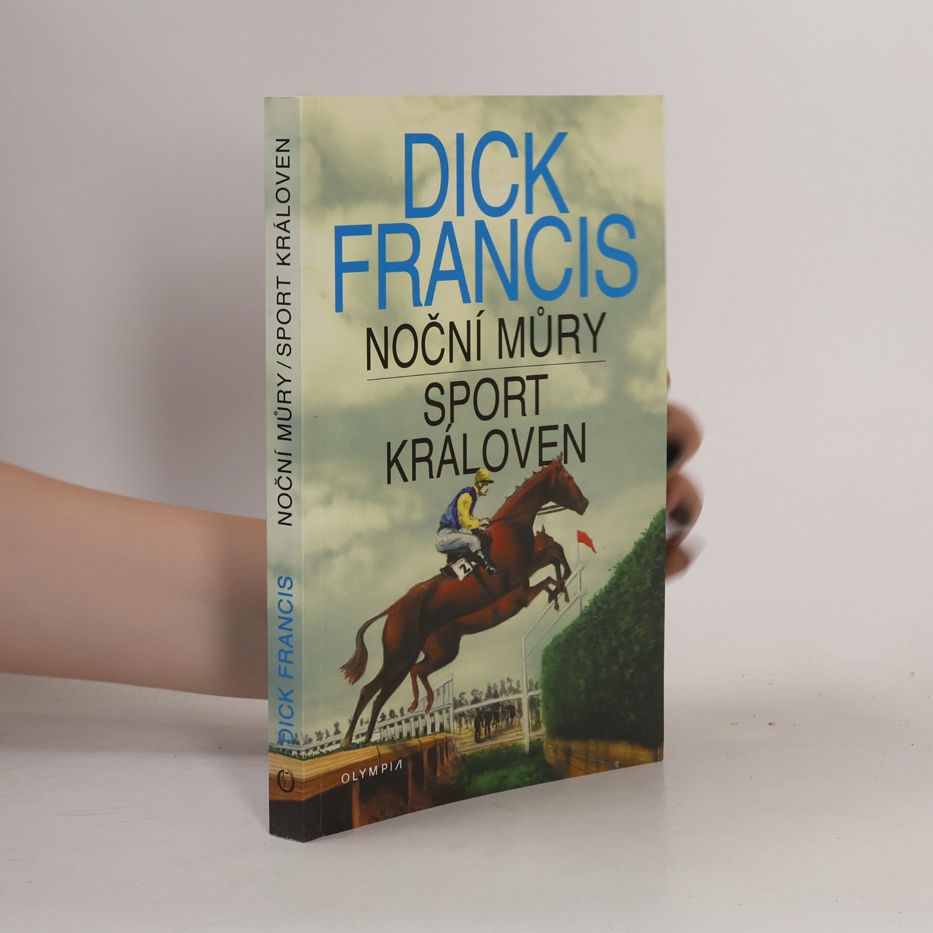 Dick Francis Noční můry. Sport královen