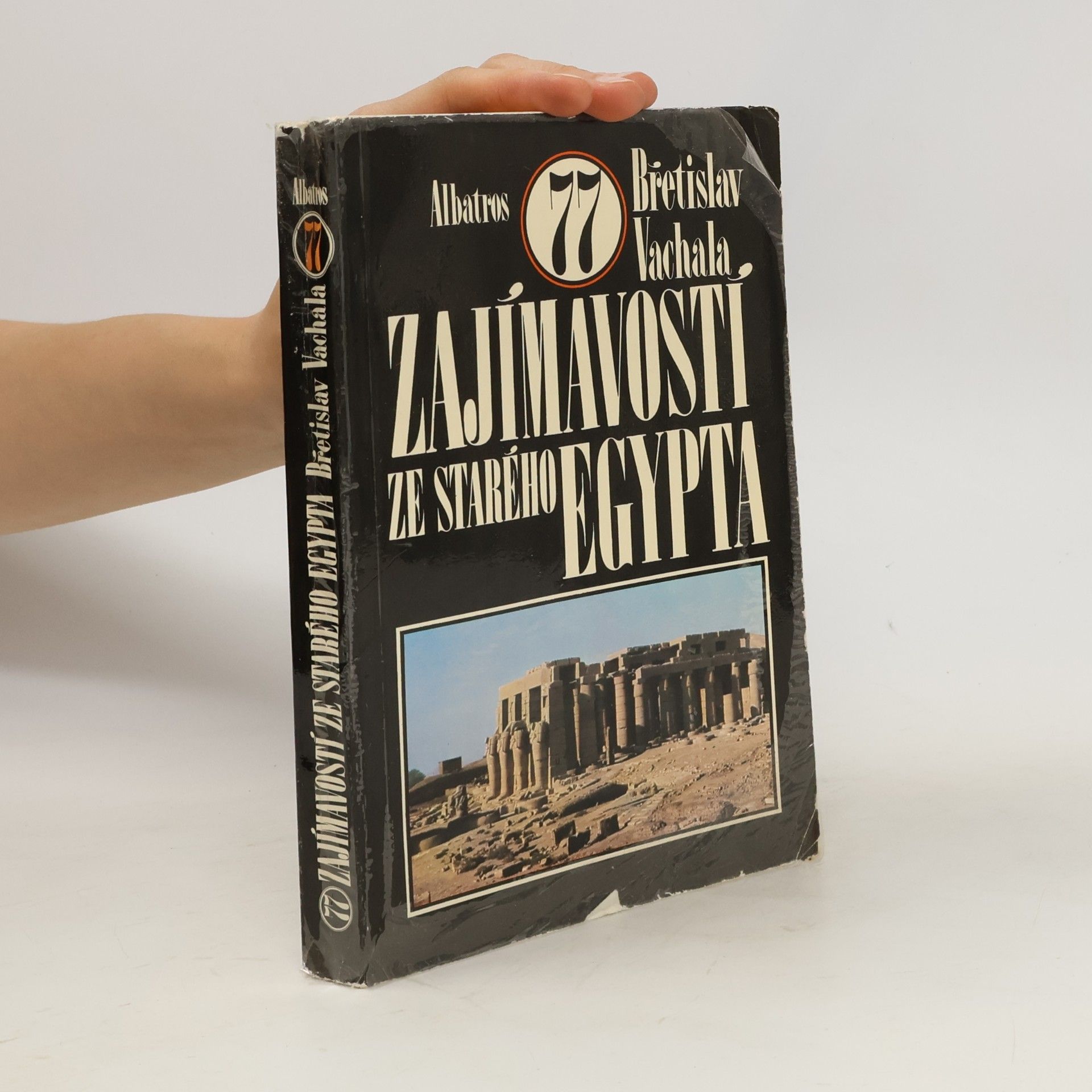 Břetislav Vachala 77 zajímavostí ze starého Egypta