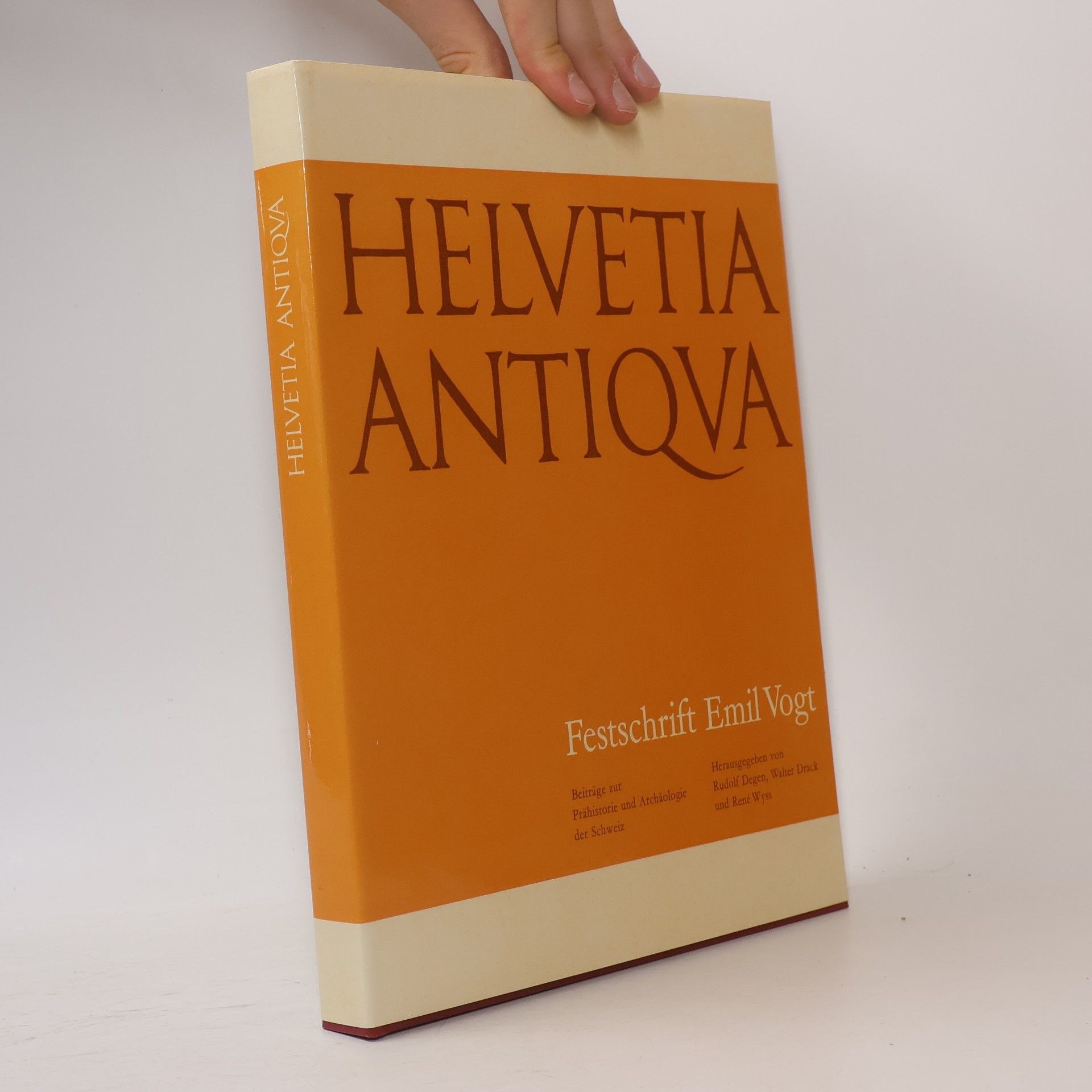 Rudolf Degen Helvetia antiqva. Festschrift Emil Vogt