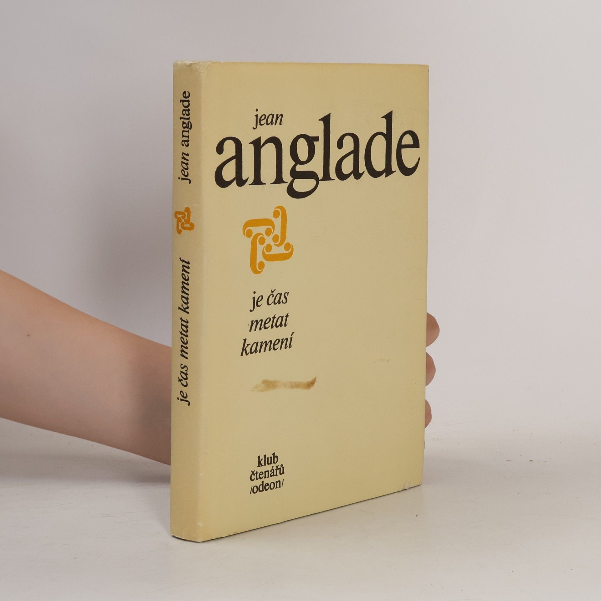 Jean Anglade Je čas metat kamení