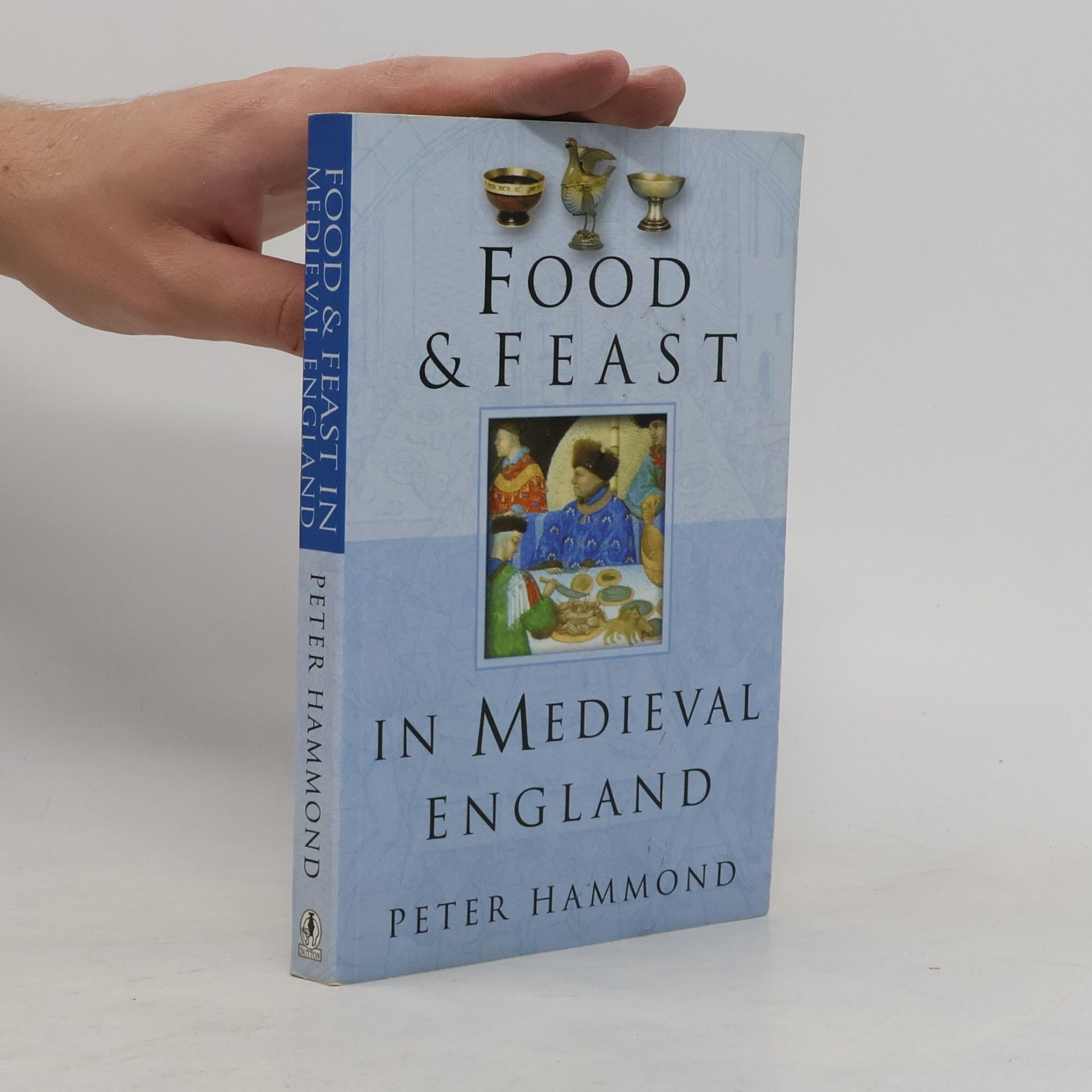 P. W. Hammond Food & Feast in Medieval England