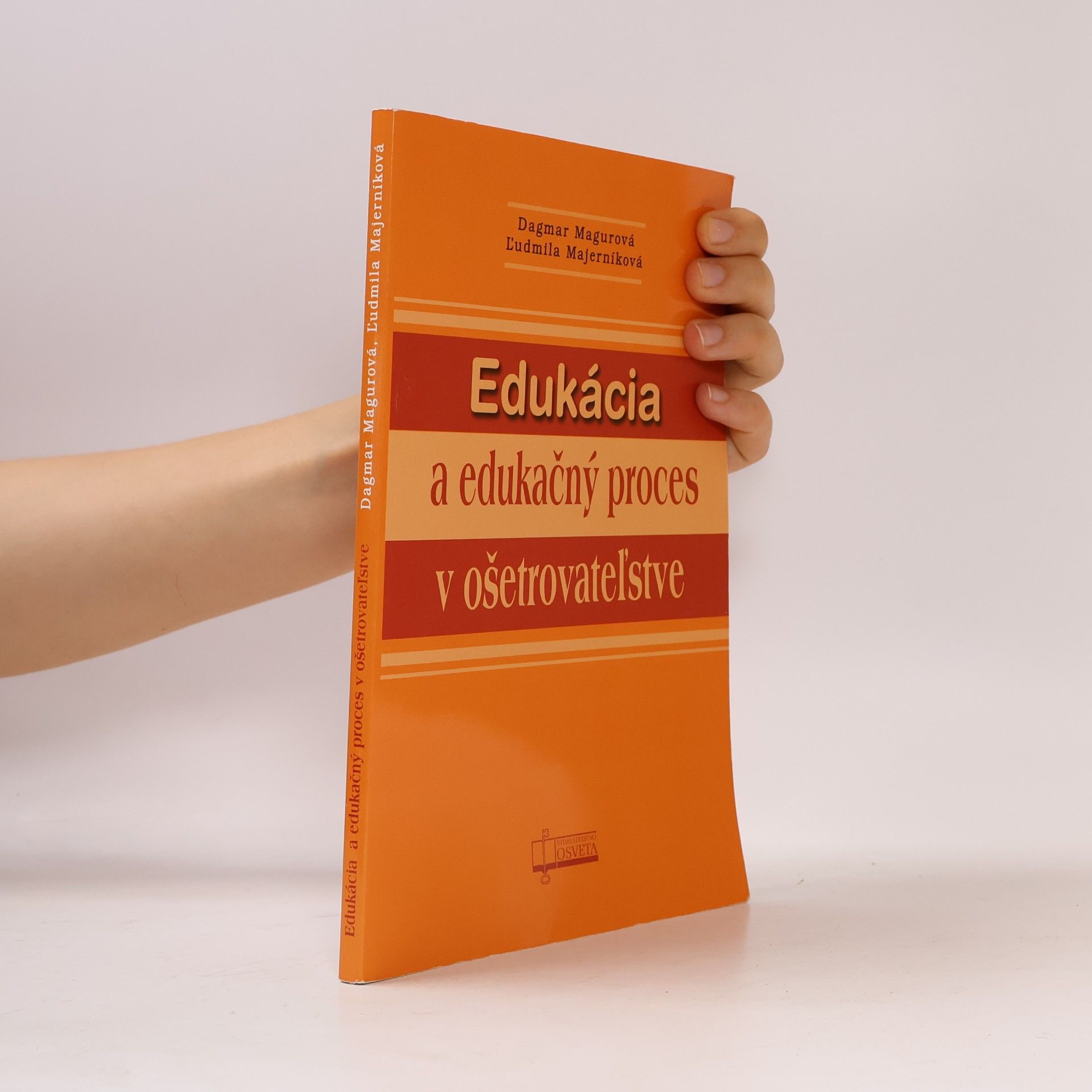 Ľudmila Majerníková Edukácia a edukačný proces v ošetrovateľstve