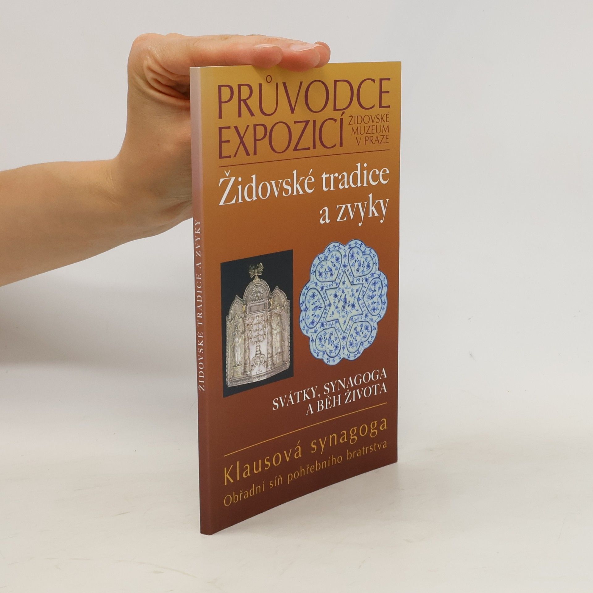 Židovské tradice a zvyky. Svátky, synagoga a běh života