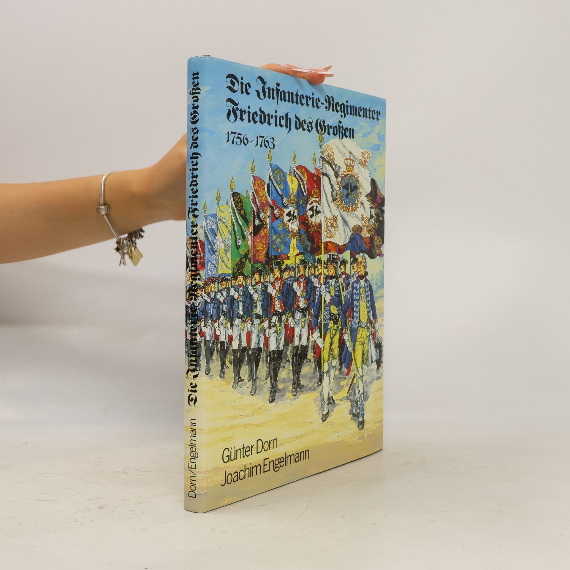 Günter Dorn Die Infanterie-Regimenter Friedrich des Grossen