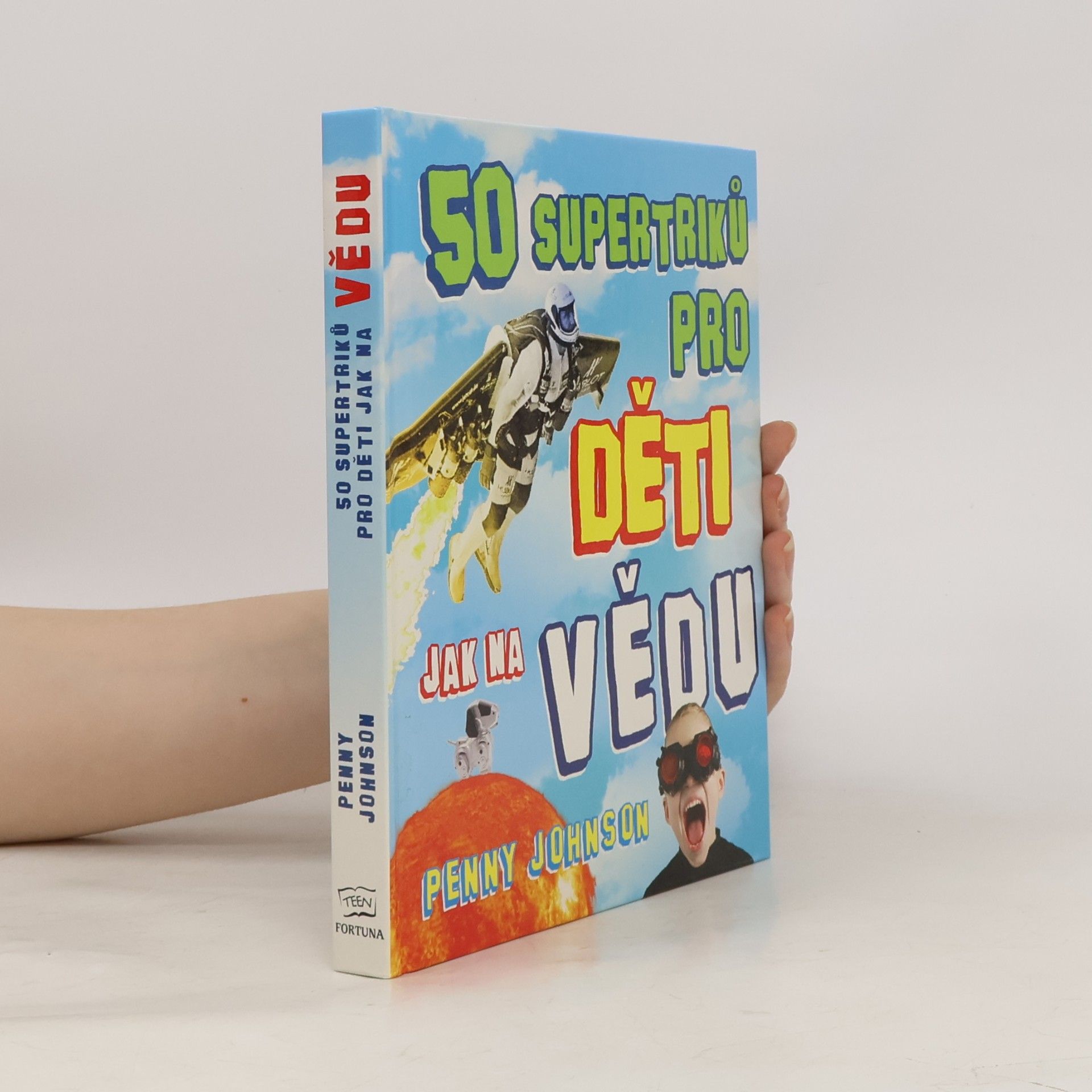 Penny Johnson 50 supertriků pro děti jak na vědu