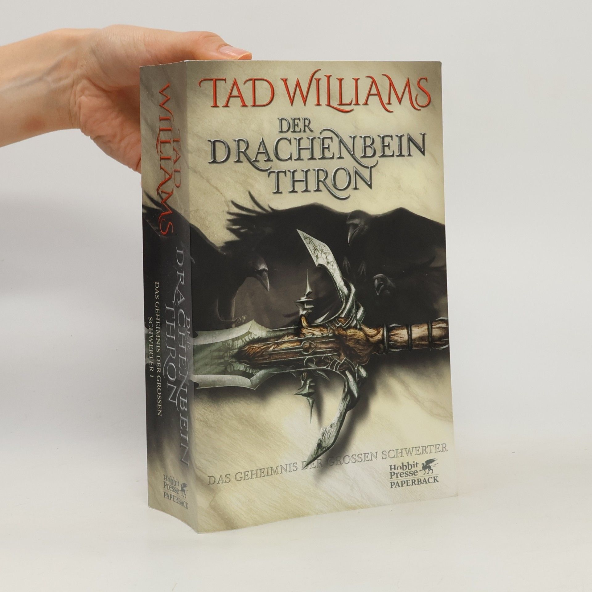 Tad Williams Der Drachenbeinthron. Das Geheimnis der grossen Schwerter.