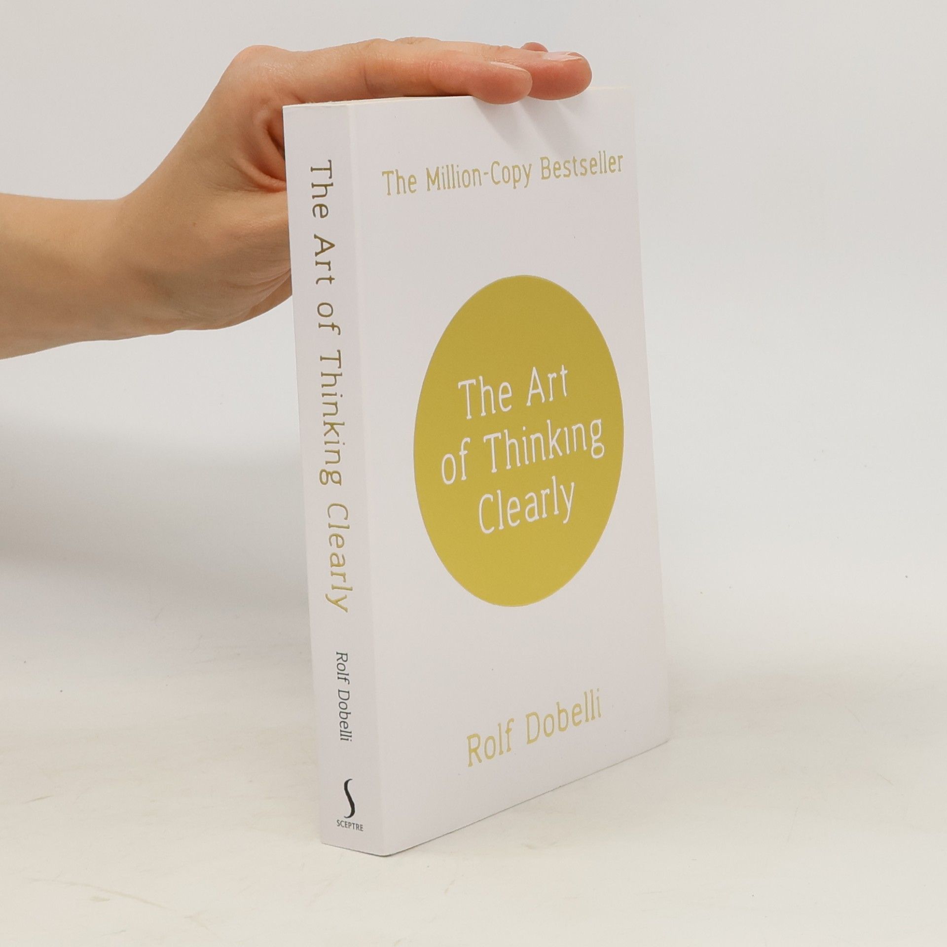 Rolf Dobelli The Art of Thinking Clearly
