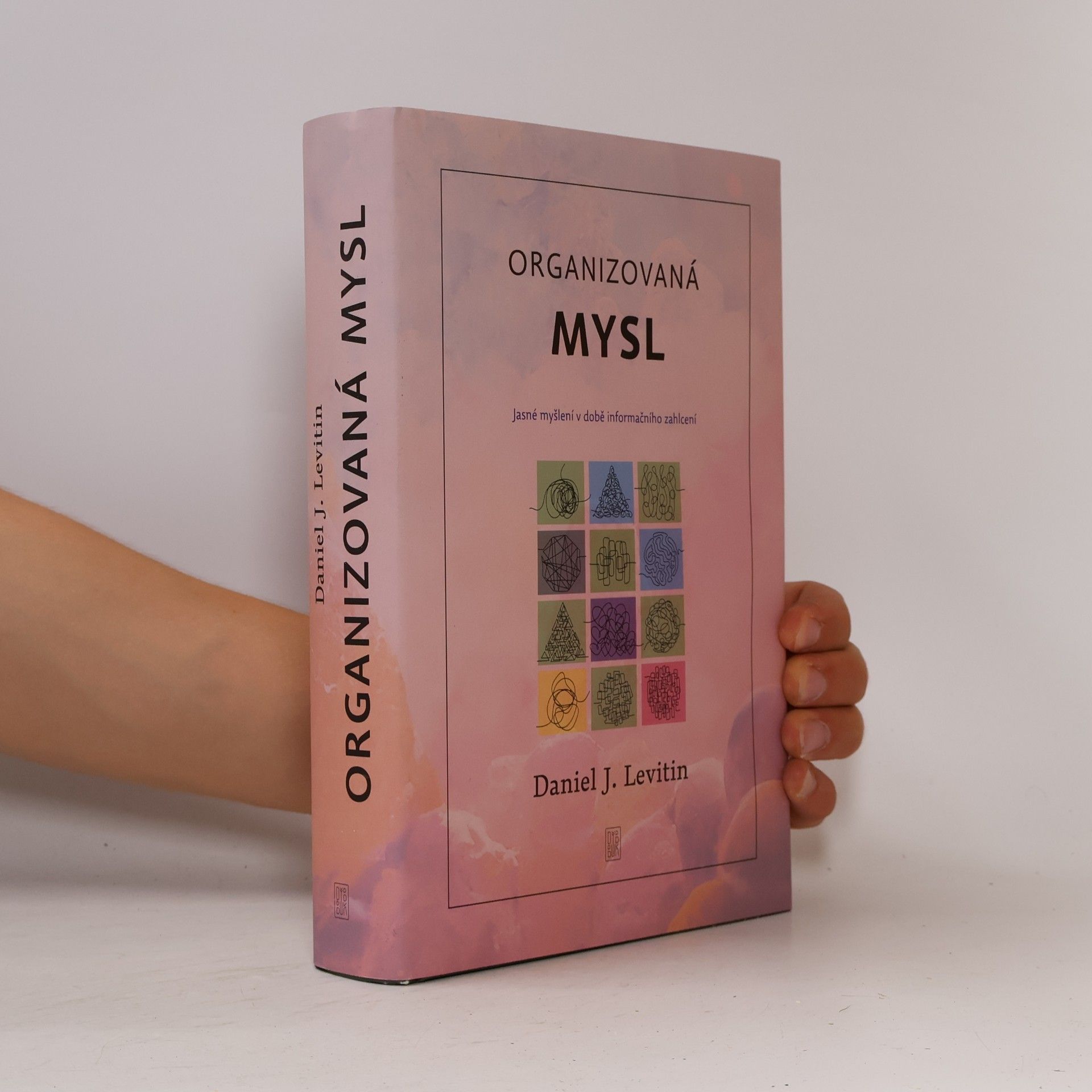 Jan Lorenz Organizovaná mysl. Jasné myšlení v době informačního zahlcení