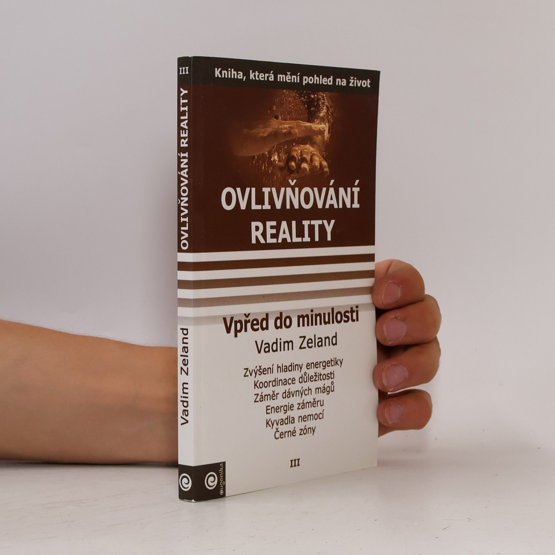 Vadim Zeeland Ovlivňování reality. Díl III, Vpřed do minulosti
