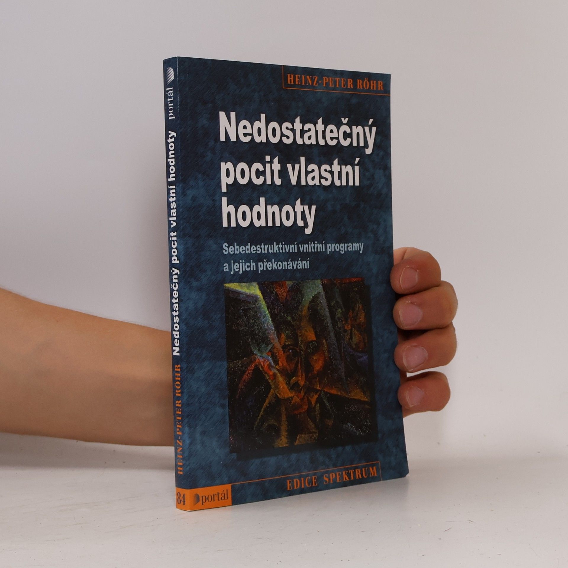 Heinz-Peter Röhr Nedostatečný pocit vlastní hodnoty. Sebedestruktivní vnitřní programy a jejich překonávání