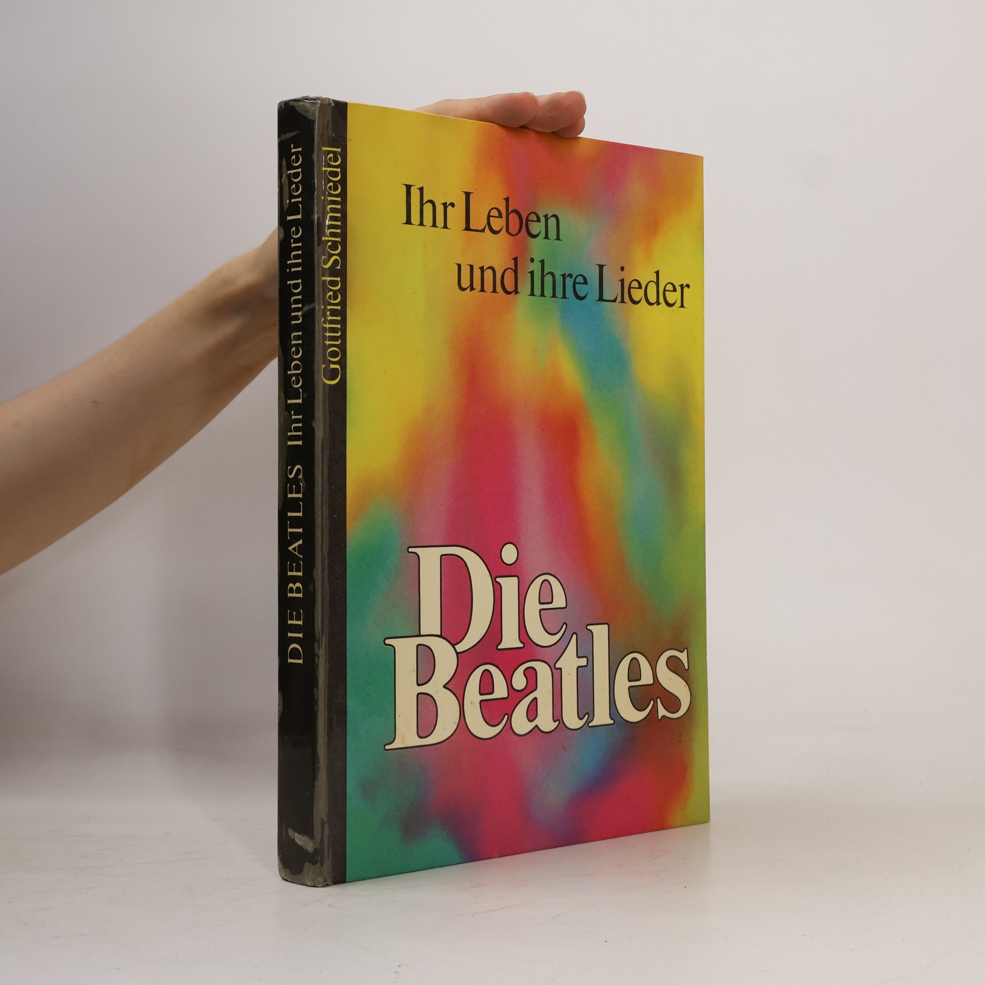 Gottfried Schmiedel Die Beatles. Ihr Leben und ihre Lieder
