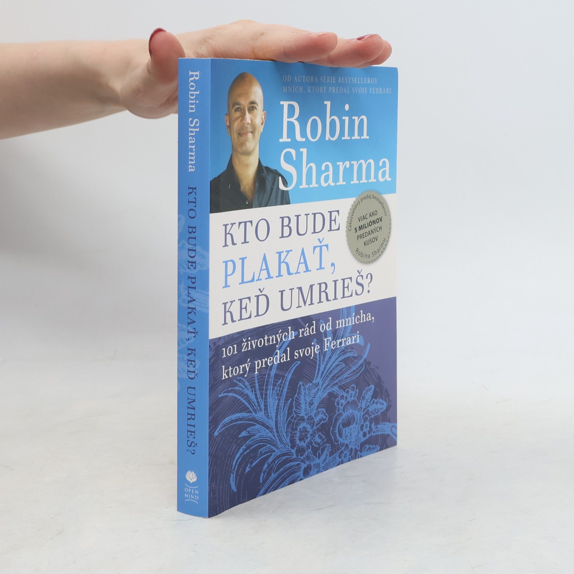 Robin Sharma Kto bude plakať, keď umrieš?