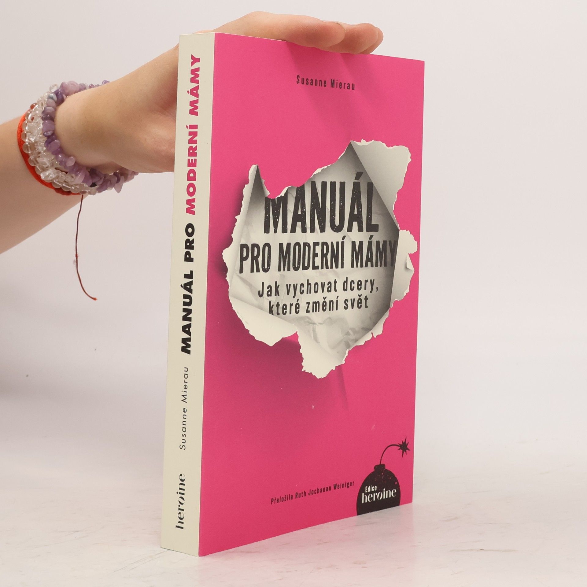 Susanne Mierau Manuál pro moderní mámy. Jak vychovat dcery, které změní svět