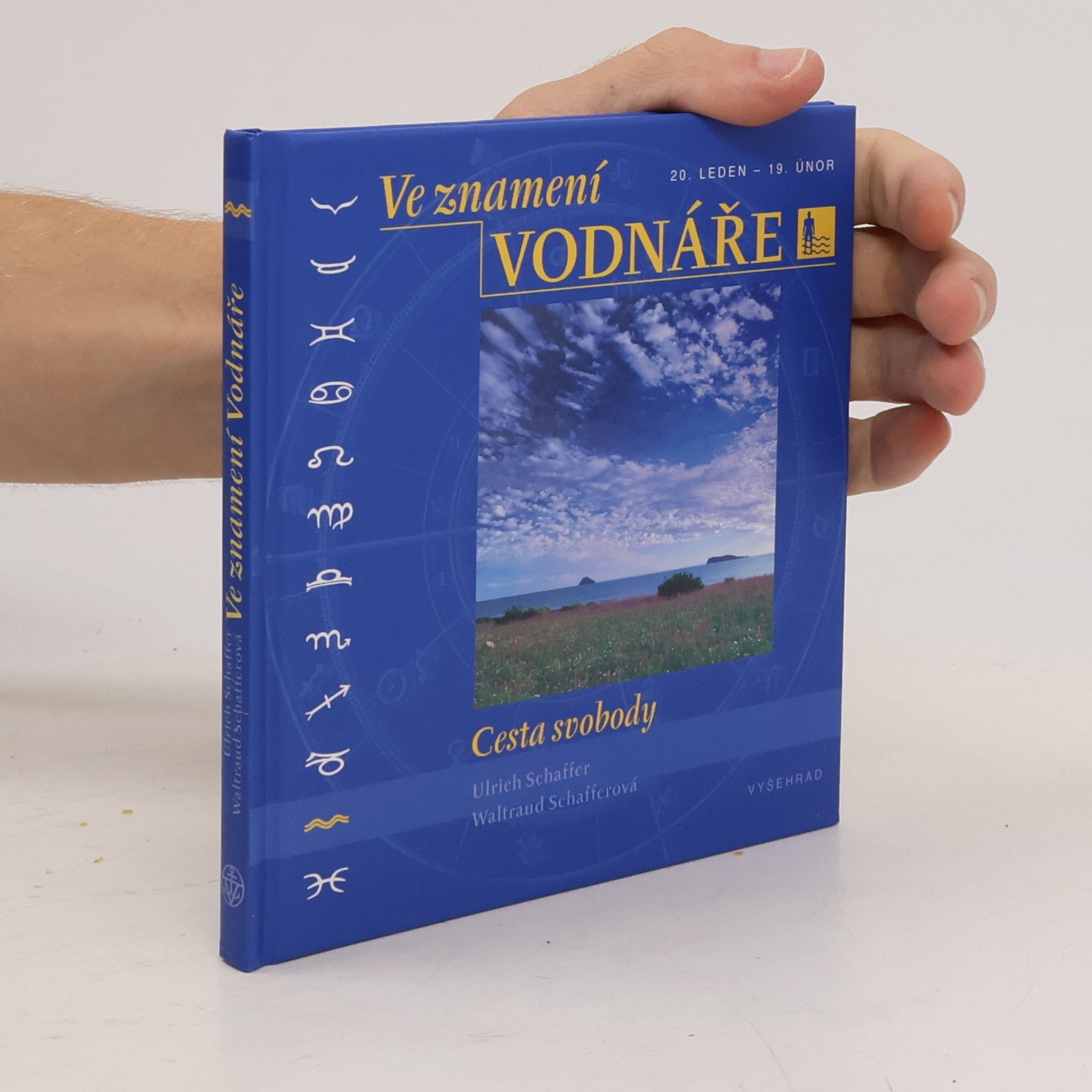 Waltraud Schaffer Ve znamení Vodnáře : [20. leden - 19. únor] : cesta svobody