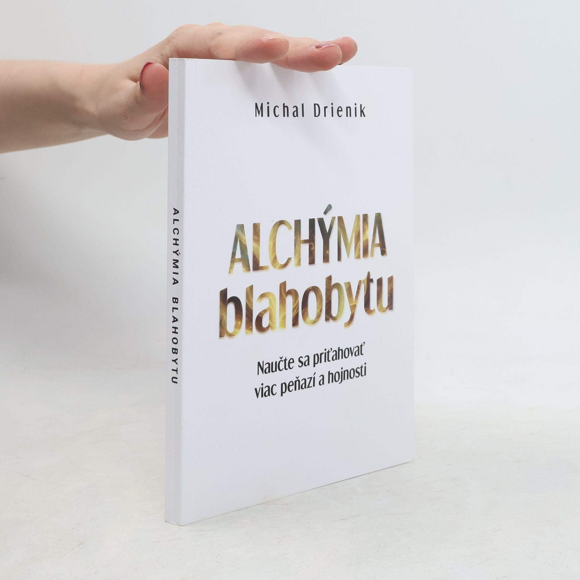 Michal Drienik Alchýmia blahobytu
