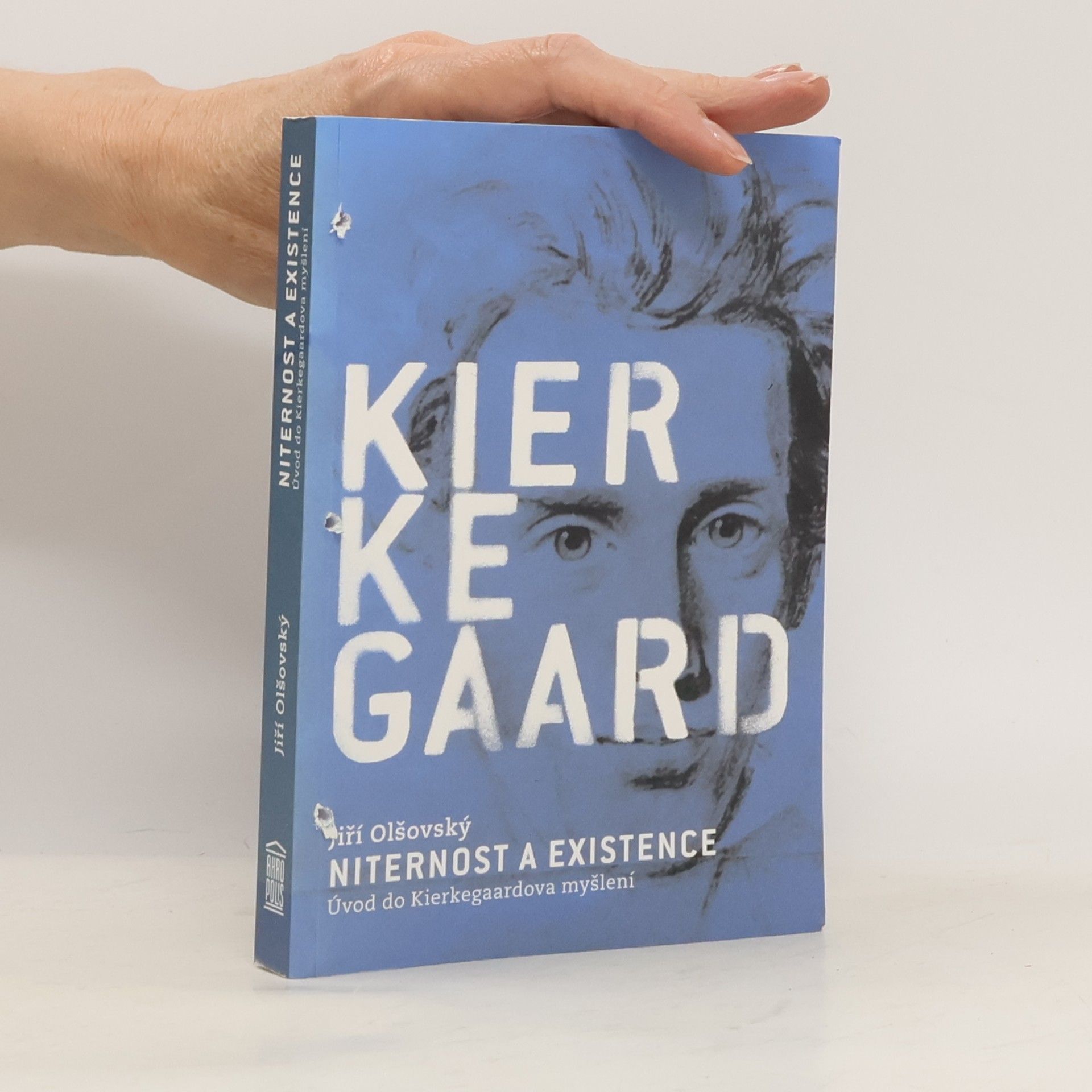 Jiří Olšovský Niternost a existence: Úvod do Kierkegaardova myšlení