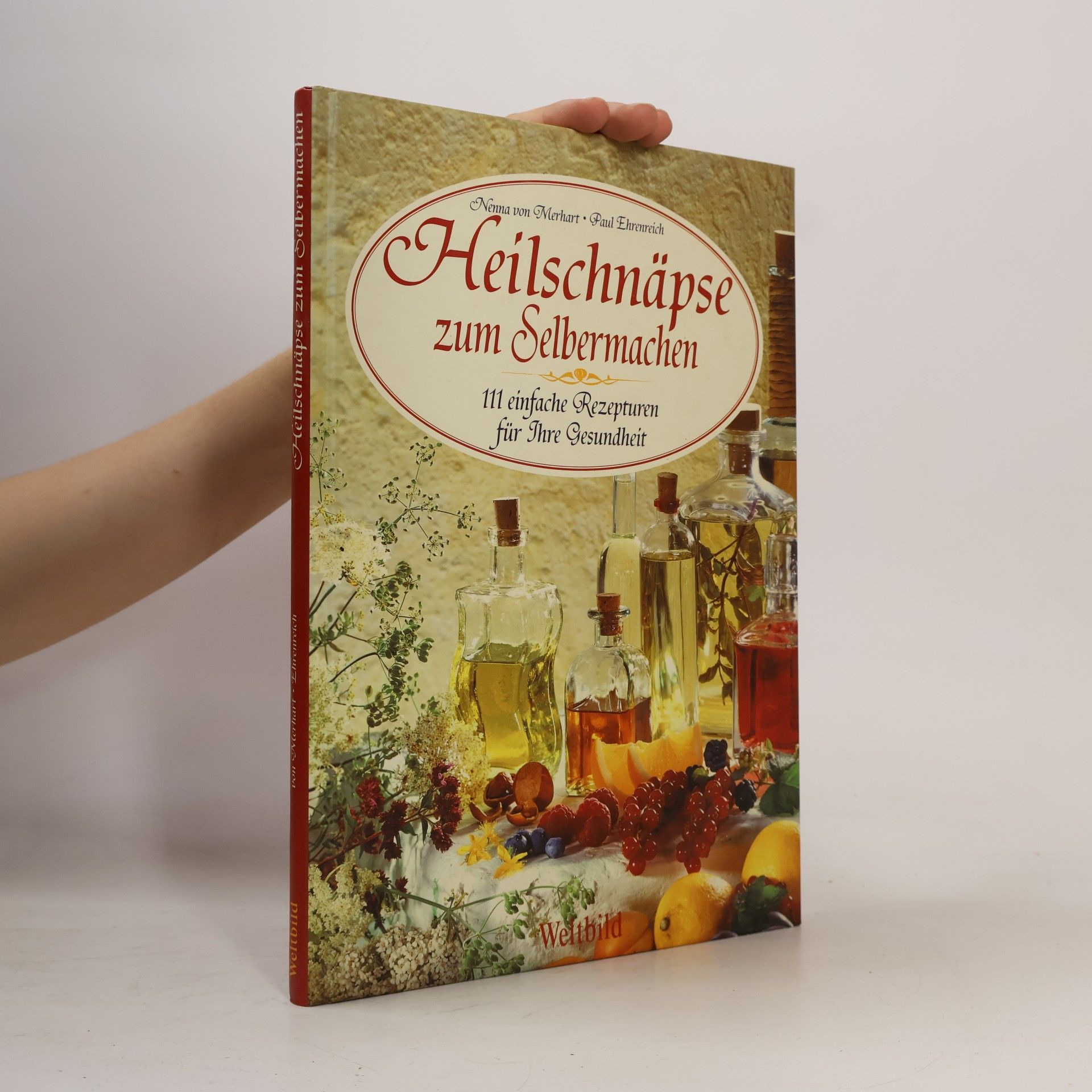 Nenna von Merhart Heilschnäpse zum Selbermachen