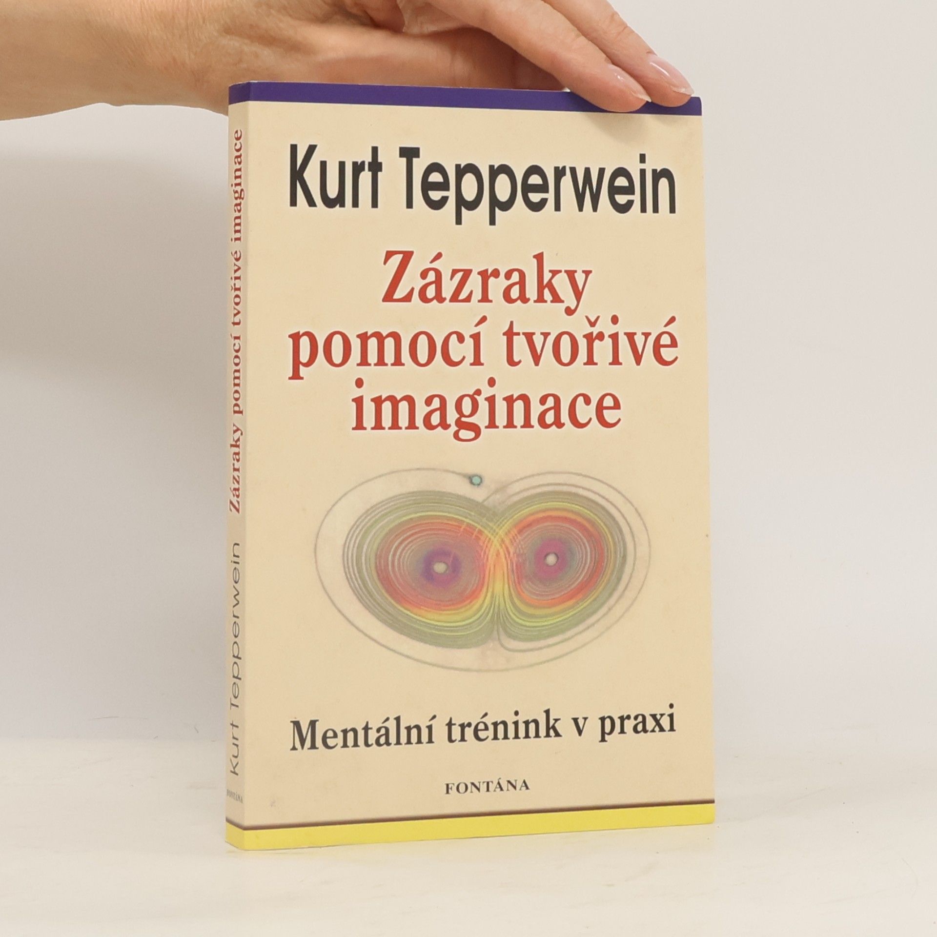 Kurt Tepperwein Zázraky pomocí tvořivé imaginace
