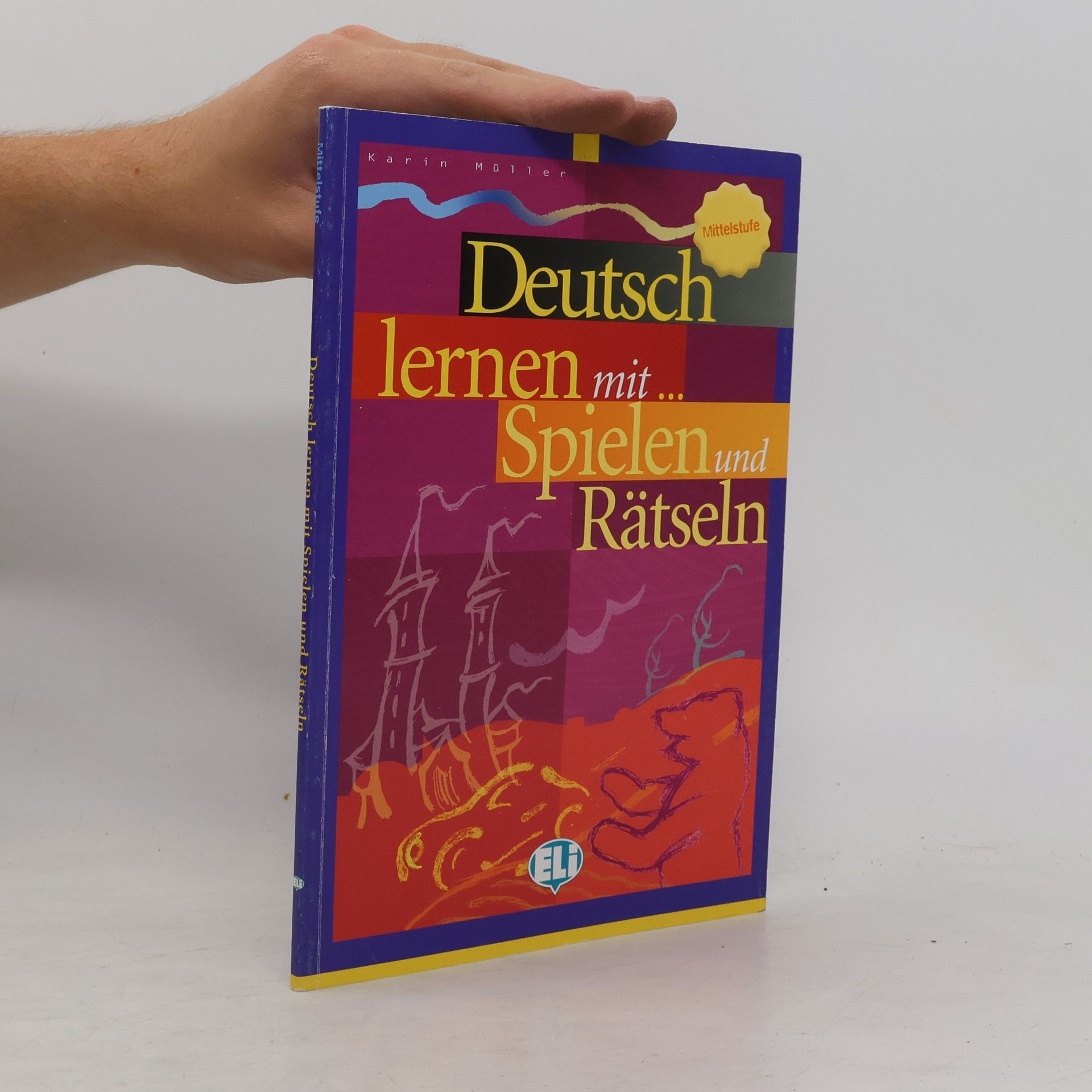 Deutsch lernen mit Spielen und Rätseln. Mittelstufe.