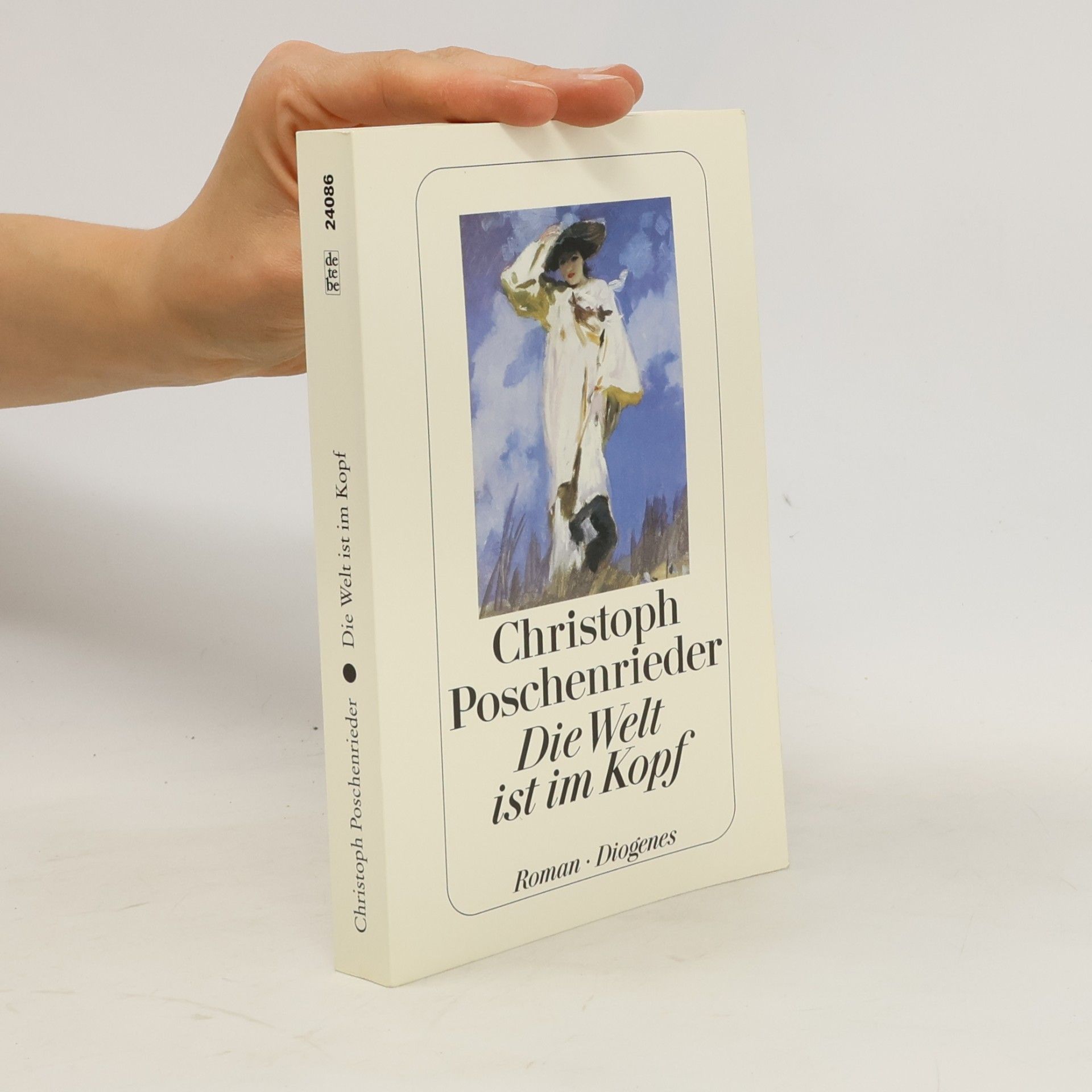 Christoph Poschenrieder Die Welt ist im Kopf