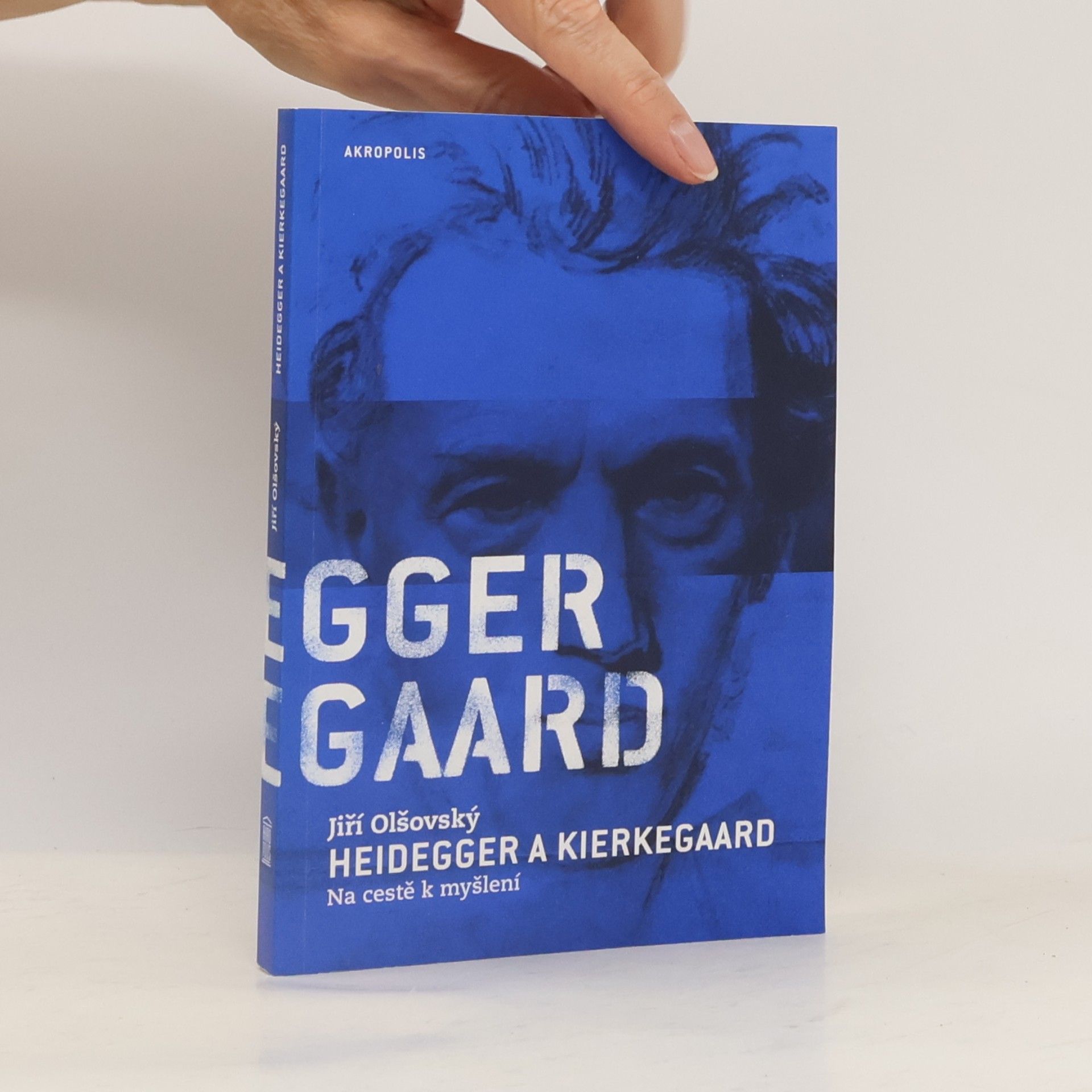 Jiří Olšovský Heidegger a Kierkegaard Na cestě k myšlení