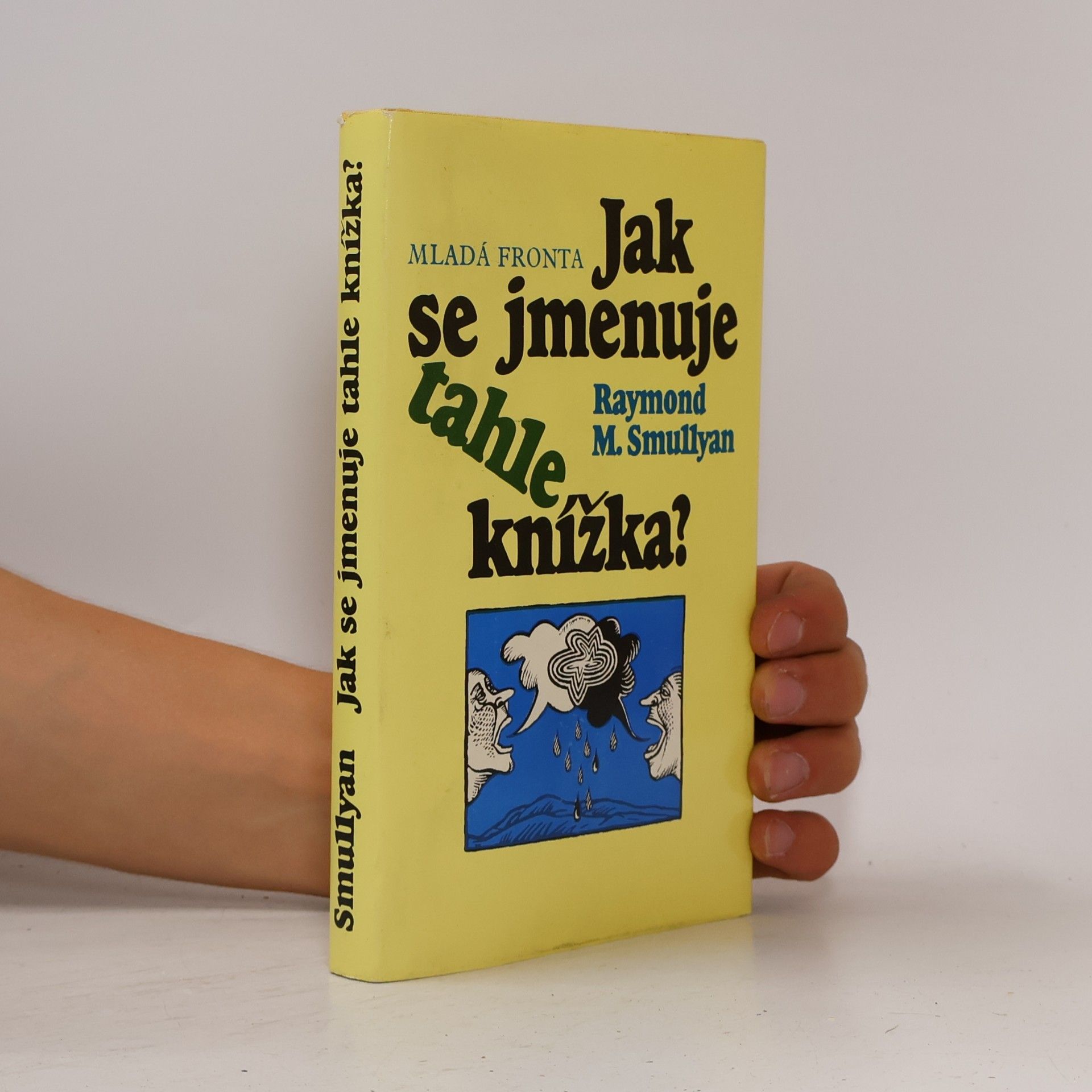 Raymond Smullyan Jak se jmenuje tahle knížka?