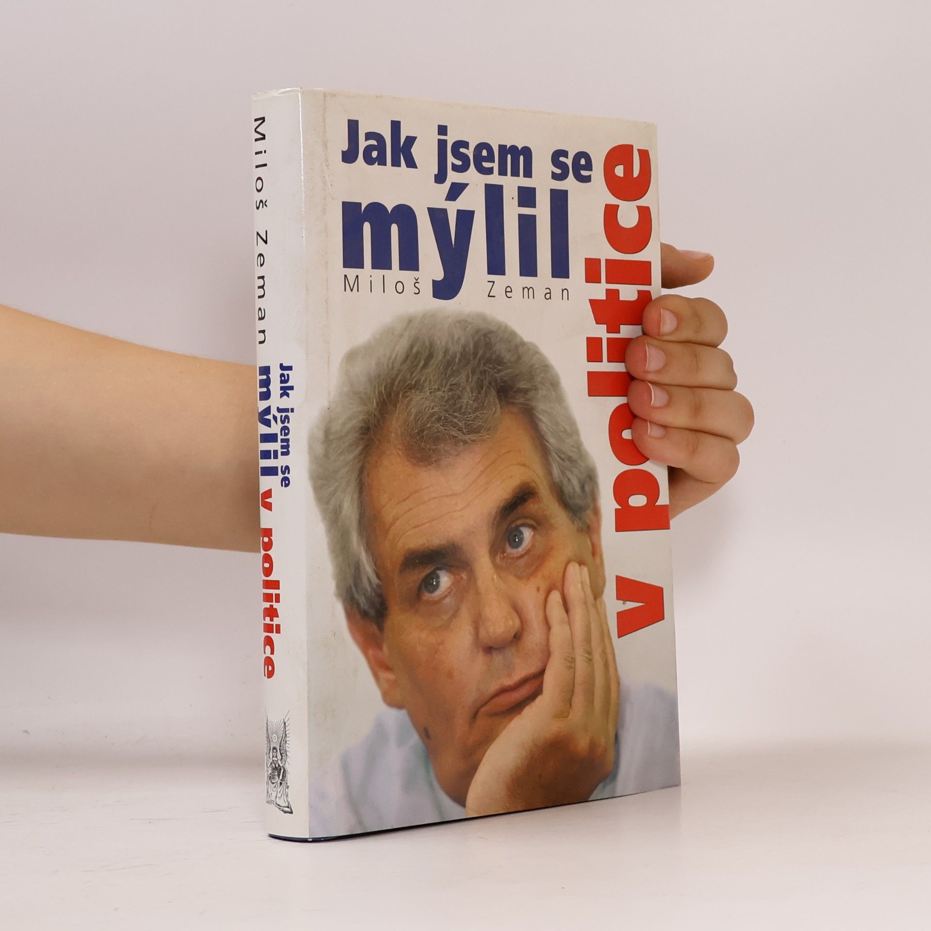 Miloš Zeman Jak jsem se mýlil v politice
