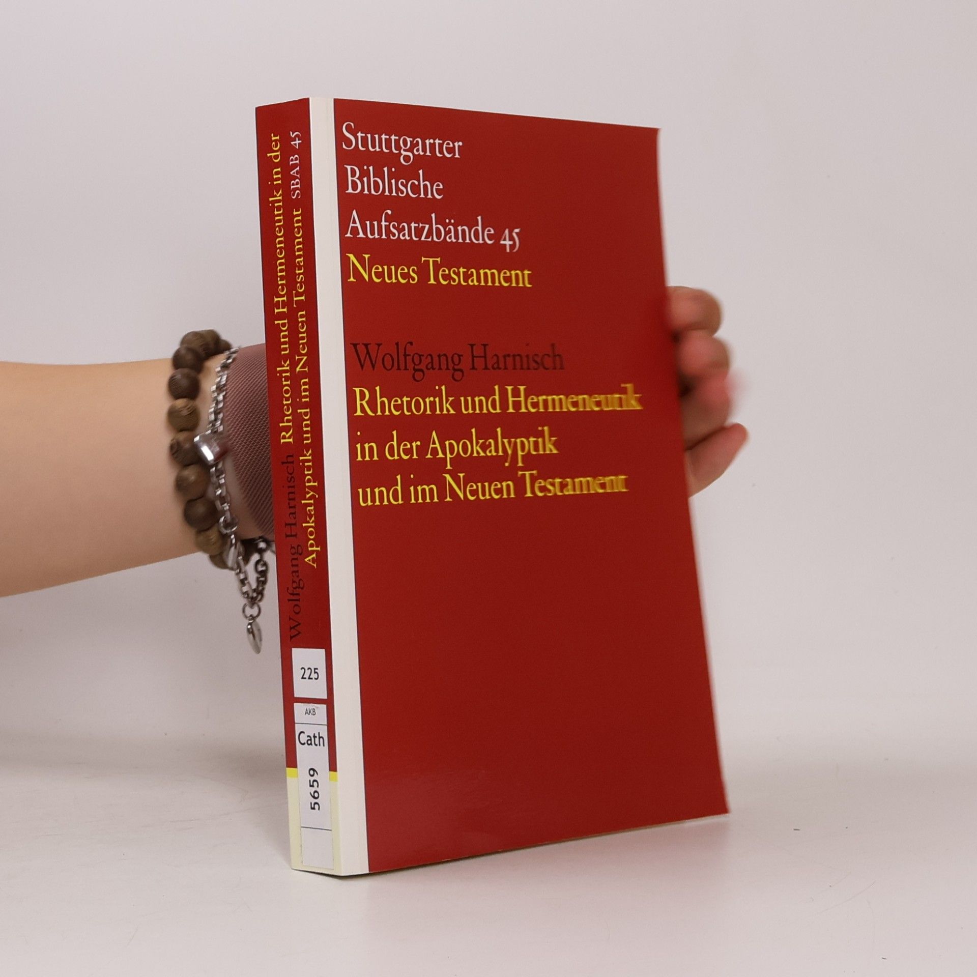 Wolfgang Harnisch Stuttgarter Biblische Aufsatzbände - 45: Rhetorik und Hermeneutik in der Apokalyptik und im Neuen Testament