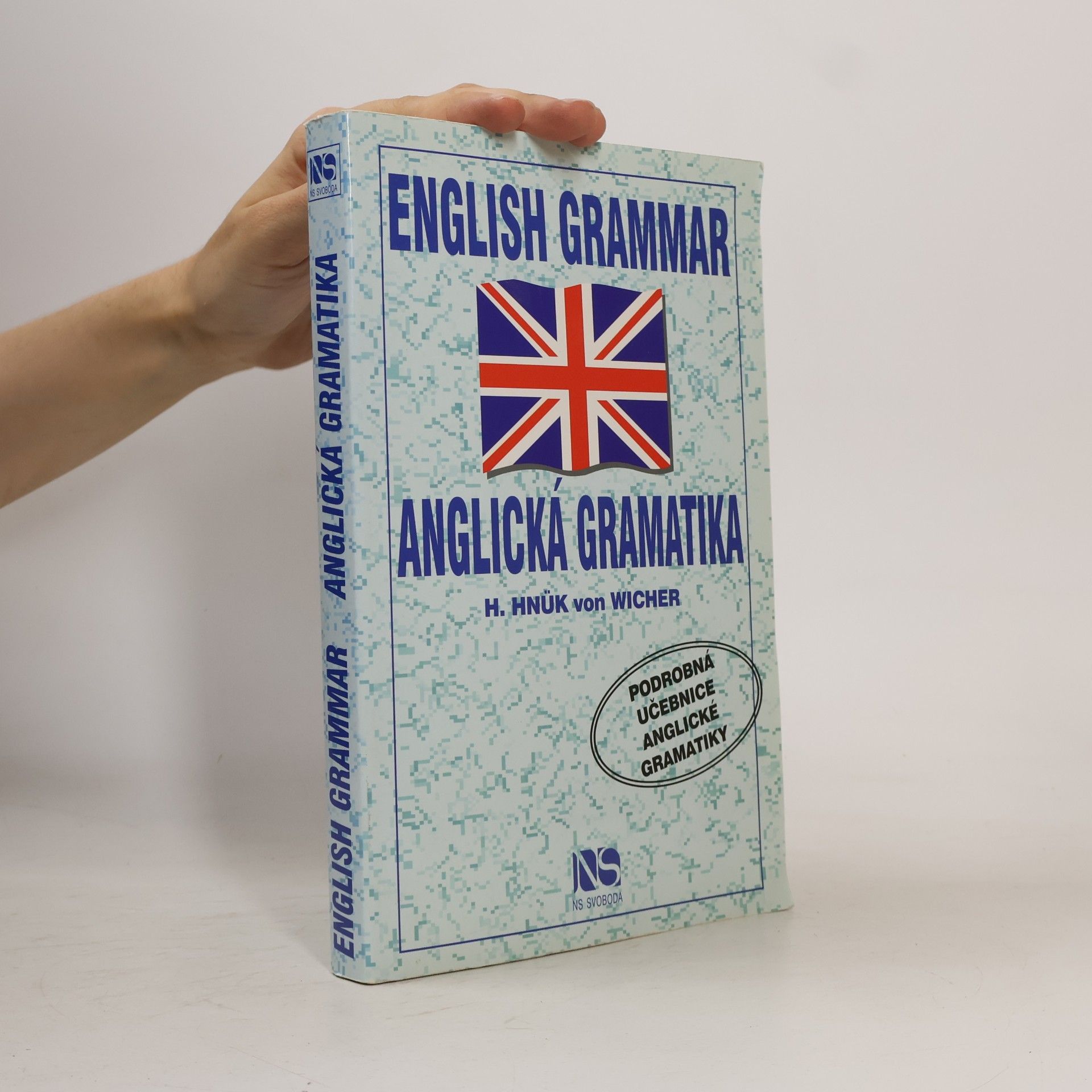 Helena Hnük von Wicher English Grammar - Anglická gramatika: Podrobná učebnice anglické gramatiky