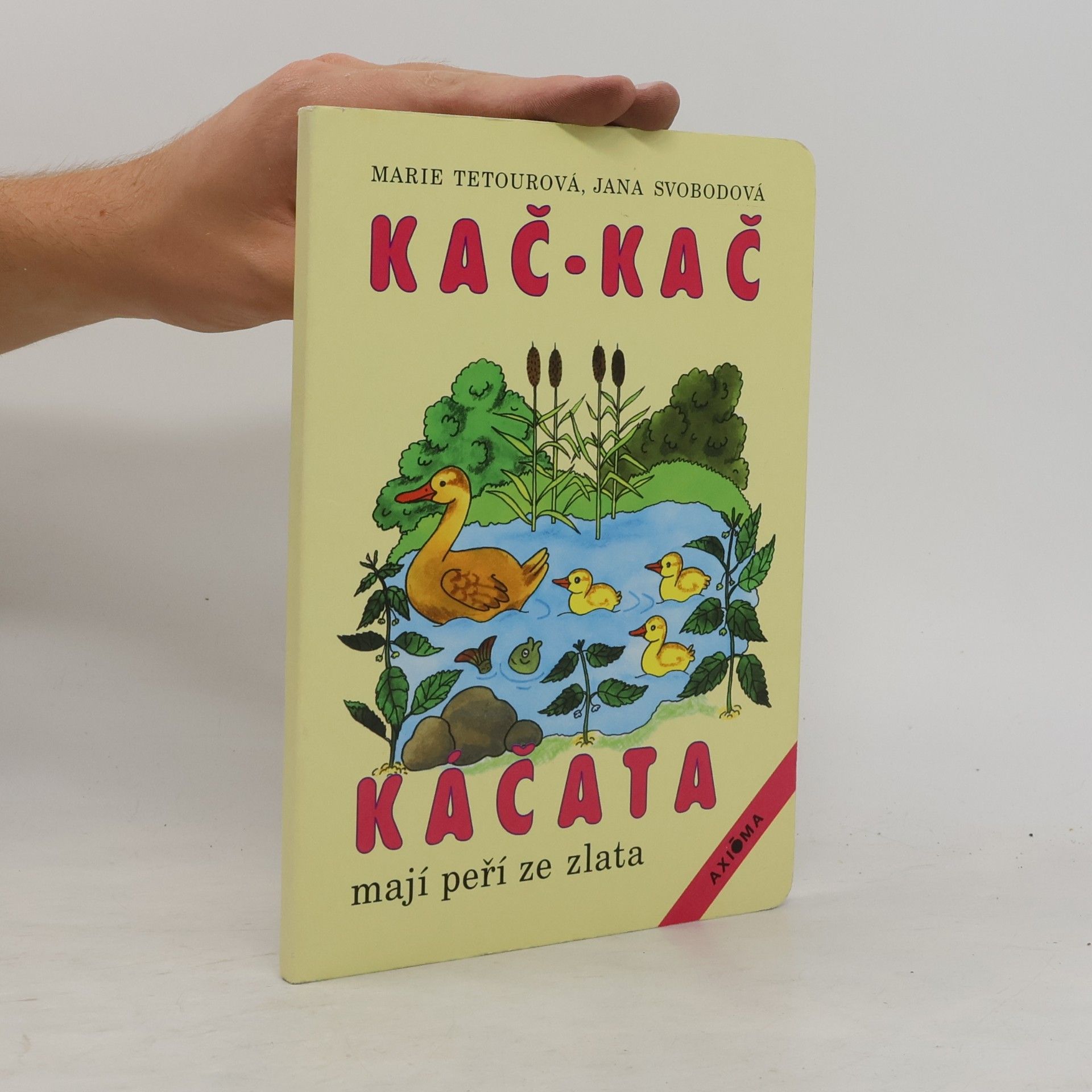 Kač-kač káčata mají peří ze zlata