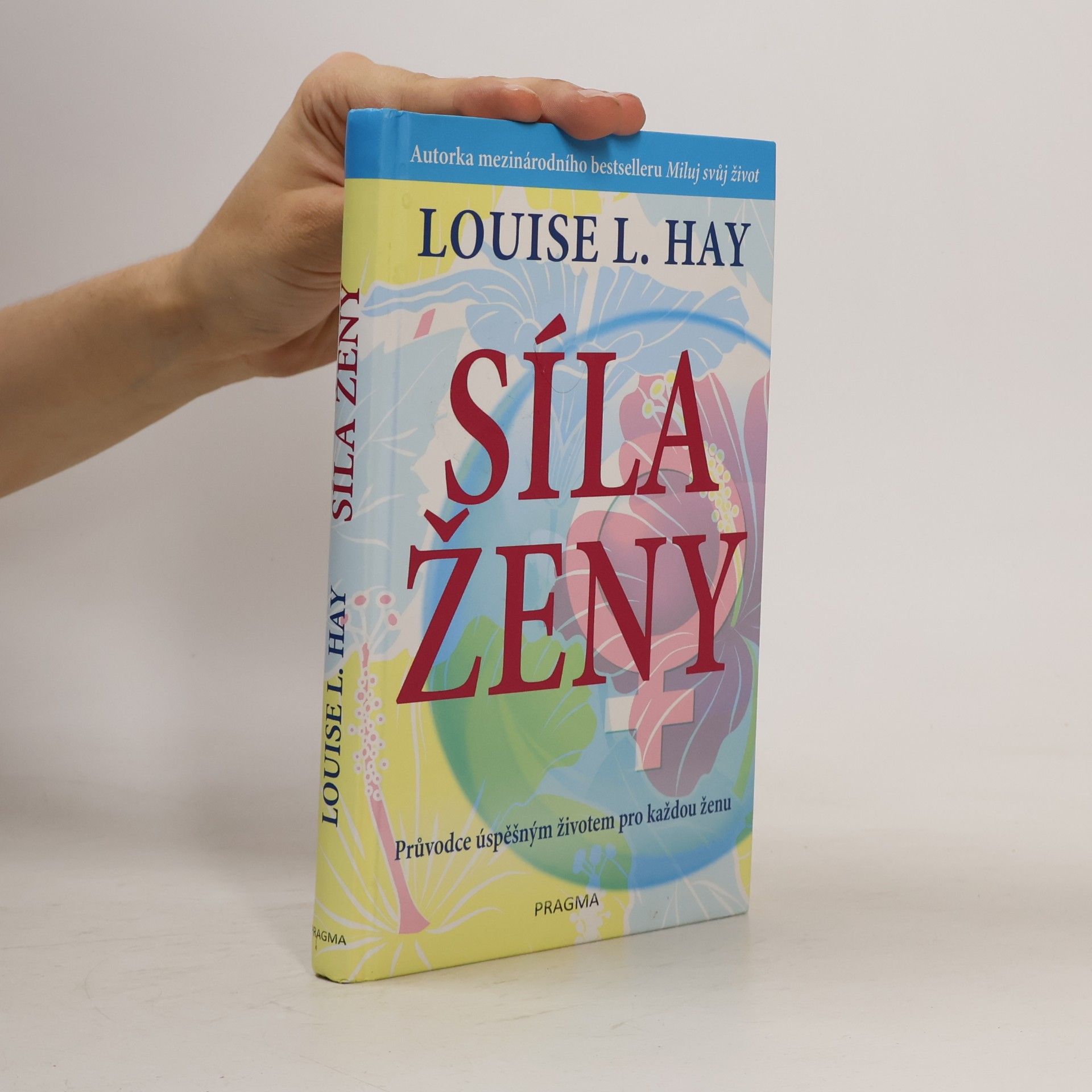 Various authors Síla ženy - průvodce úspěšným životem pro každou ženu