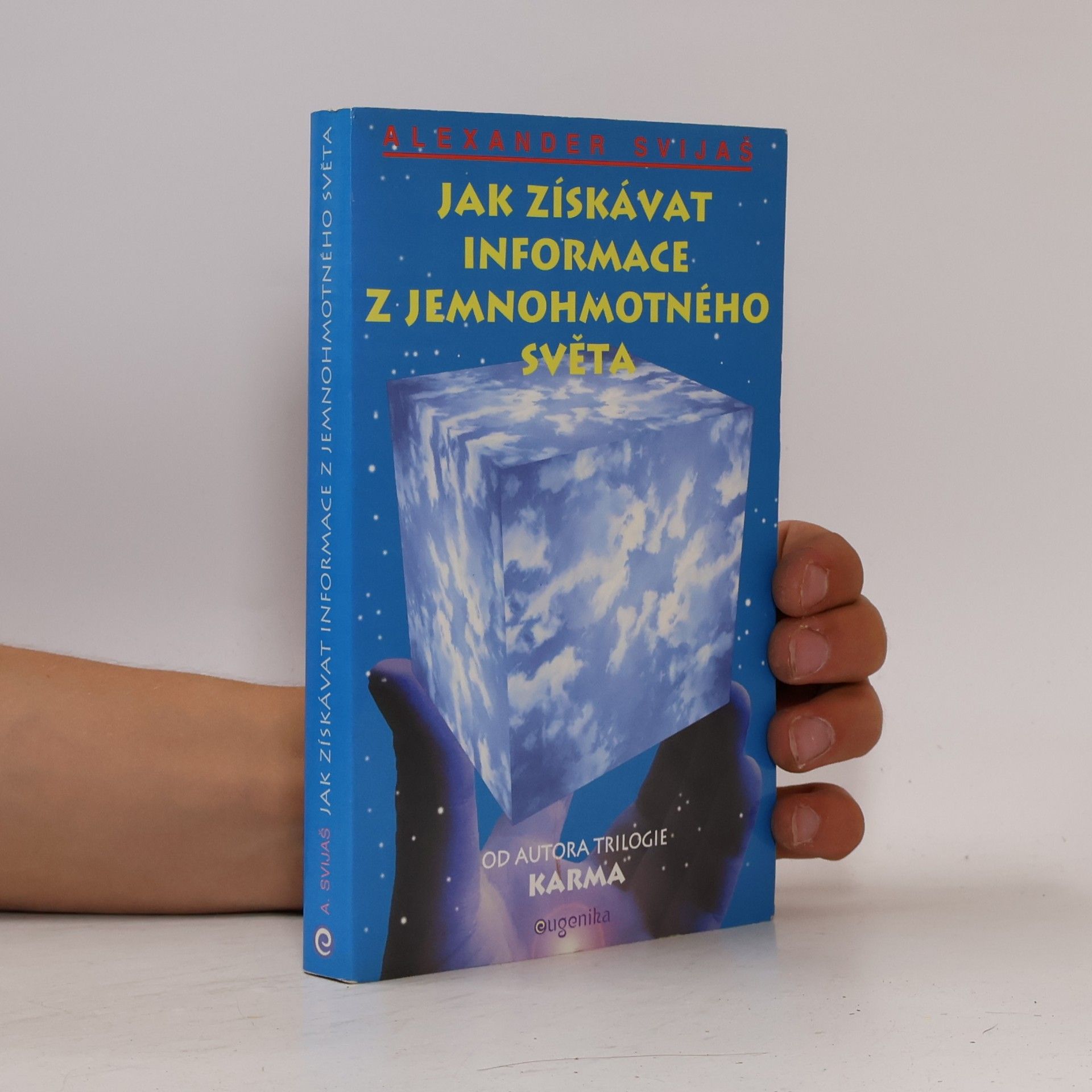 Aleksandr Grigor jevič Svijaš Jak získávat informace z jemnohmotného světa