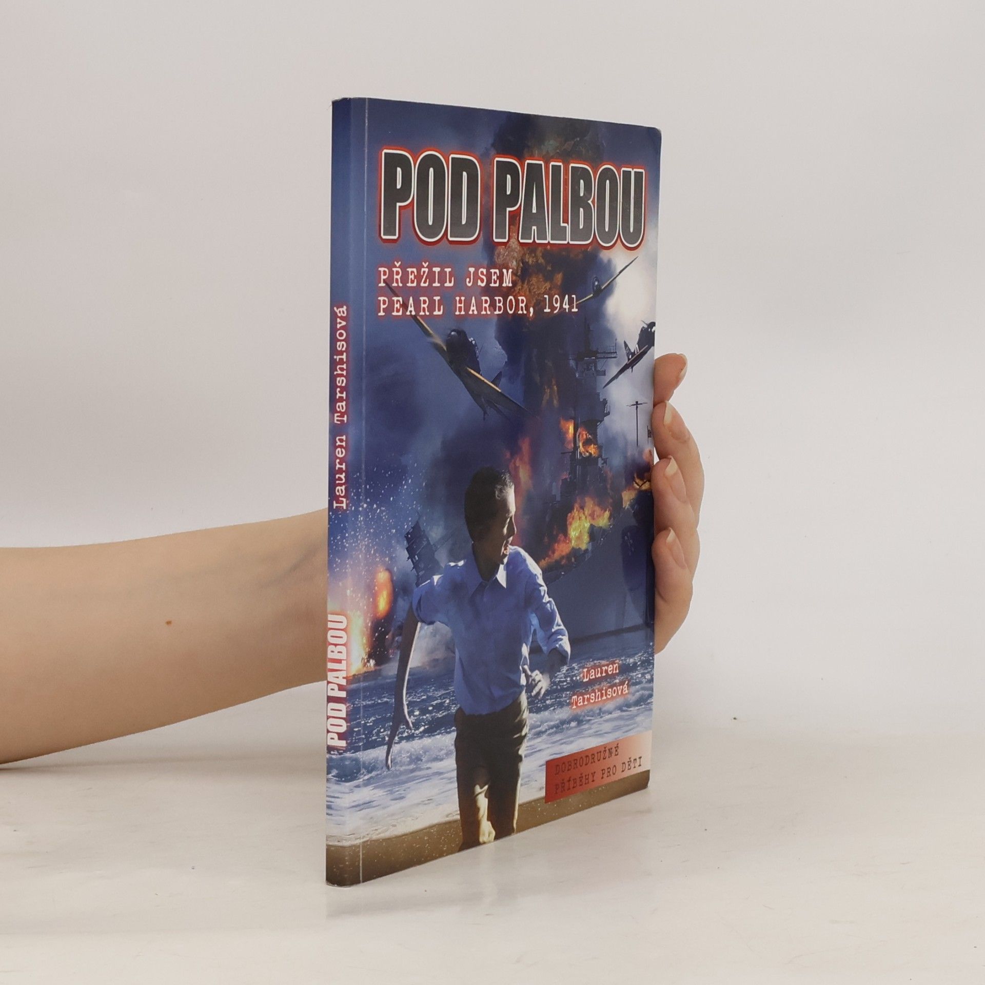 Lauren Tarshis Pod palbou: přežil jsem Pearl Harbor, 1941