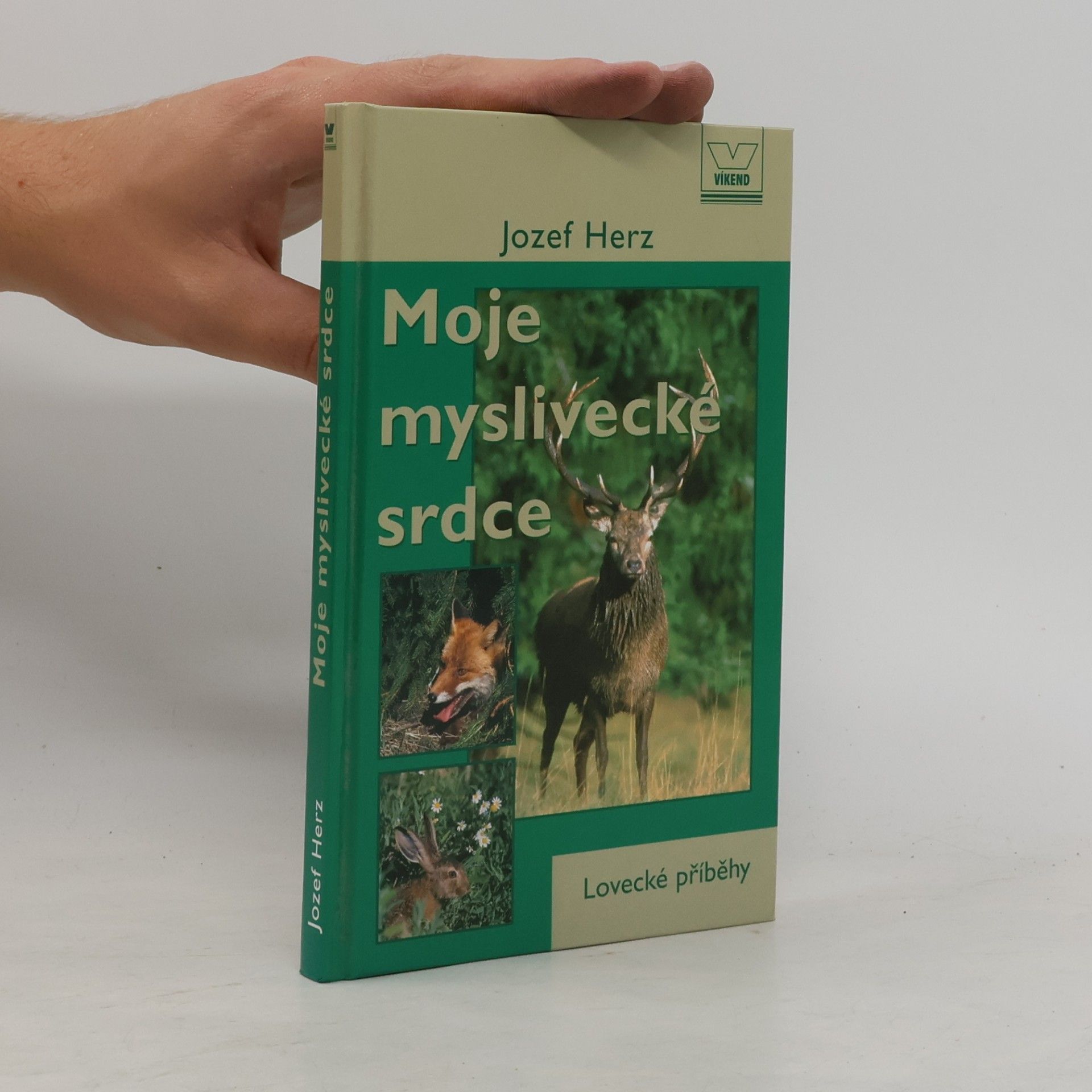 Jozef Herz Moje myslivecké srdce