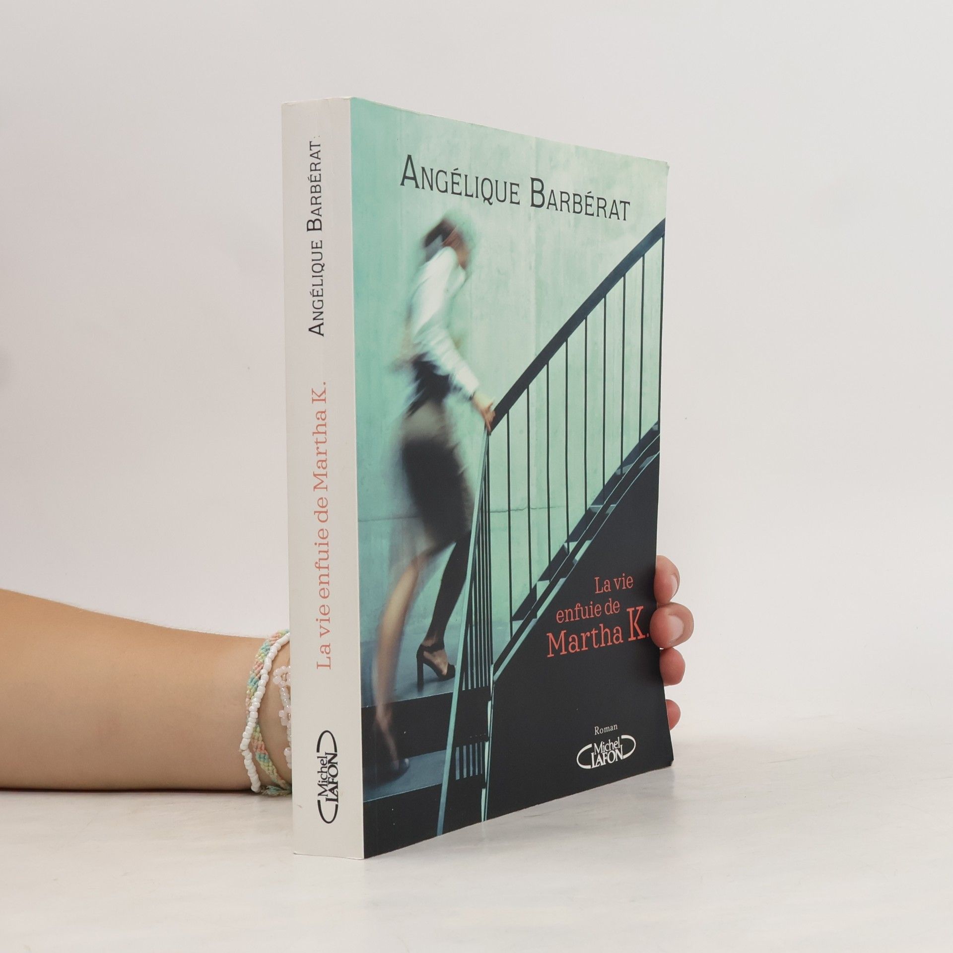 Angélique Barbérat La vie enfuie de Martha K.