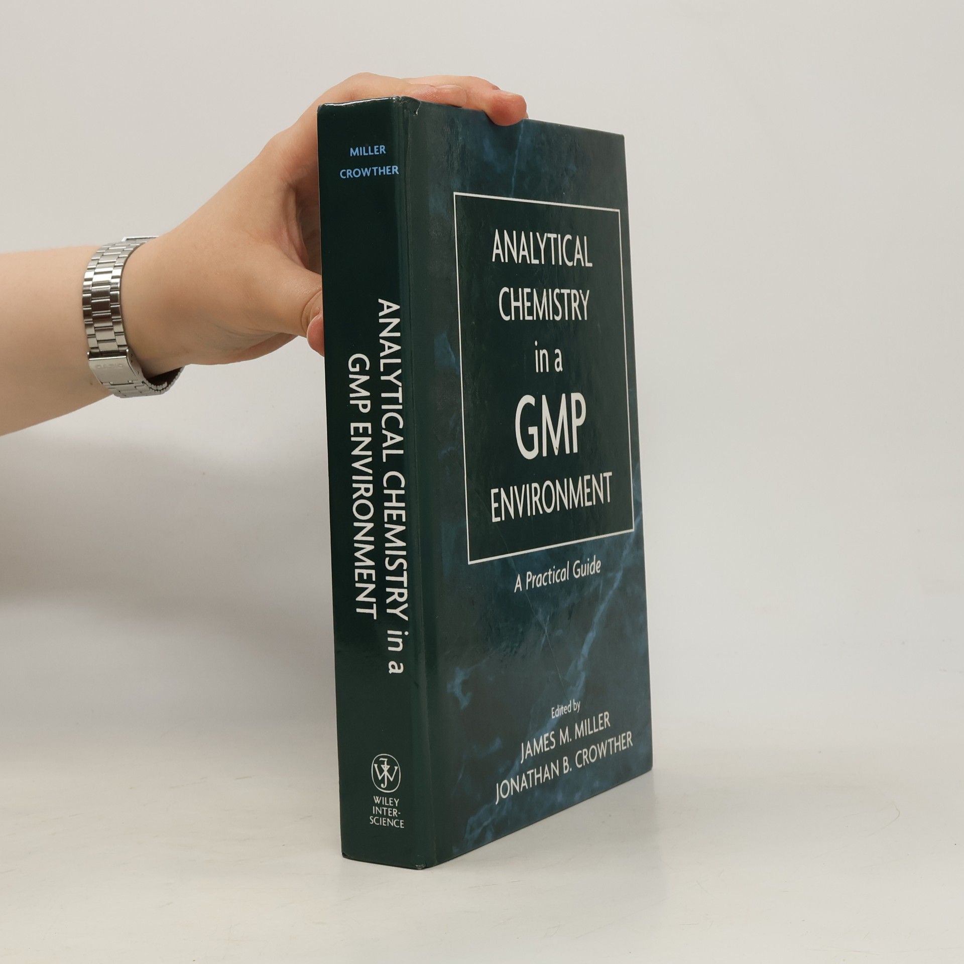 Jonathan B. Crowther Analytical Chemistry in a GMP Environment