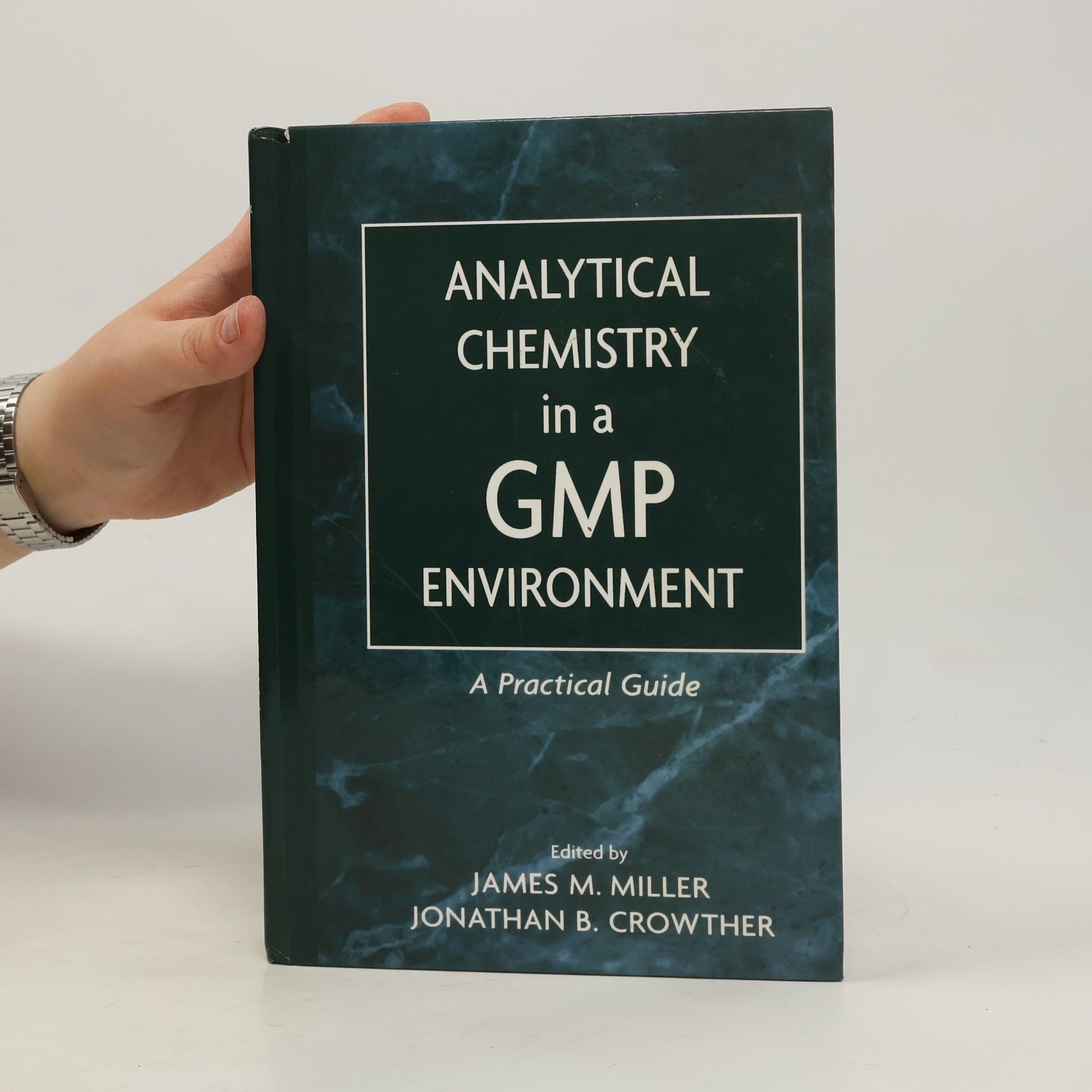 James M. Miller Analytical Chemistry in a GMP Environment