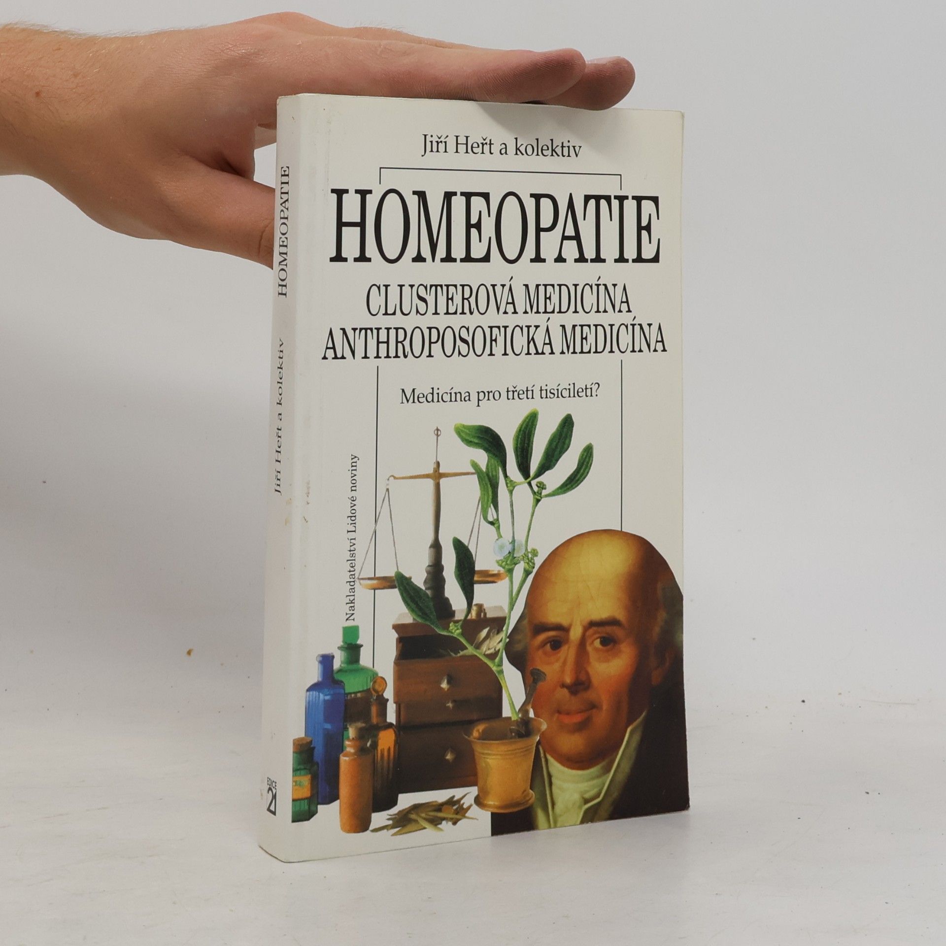 Jiří Heřt Homeopatie: Clusterová medicína, anthroposofická medicína: Medicína pro třetí tisíciletí?