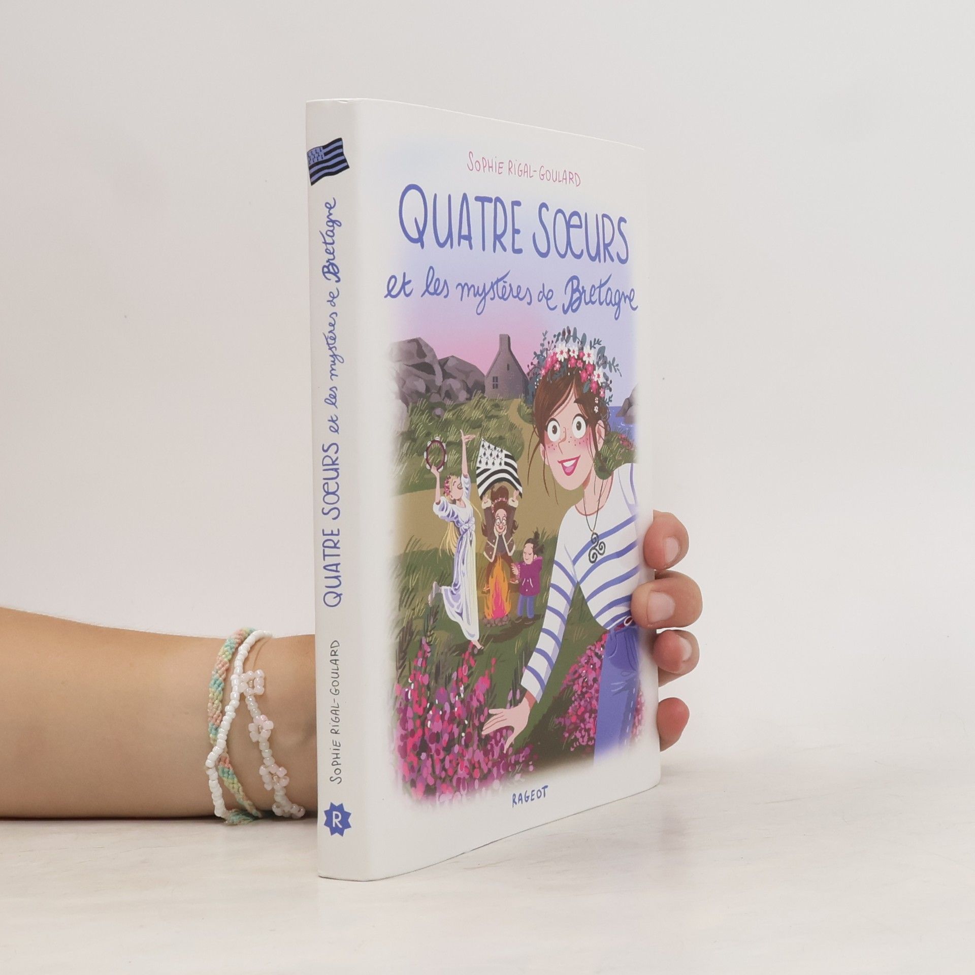 Sophie Rigal-Goulard Quatre soeurs et les mystères de Bretagne