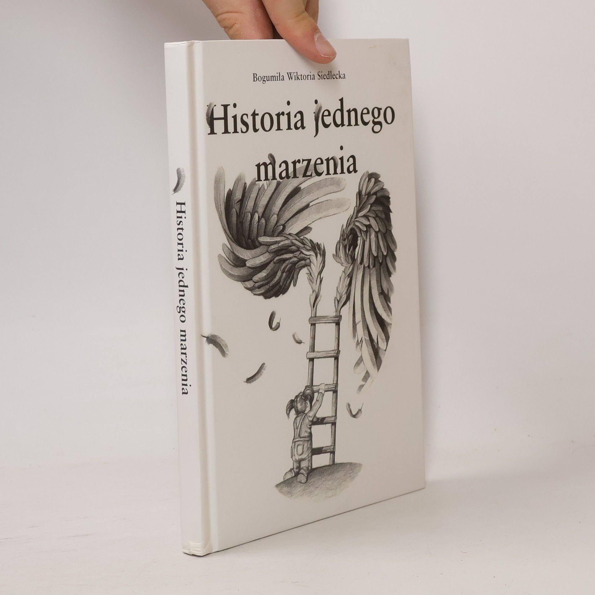 Bogumiła Wiktoria Siedlecka Historia jednego marzenia