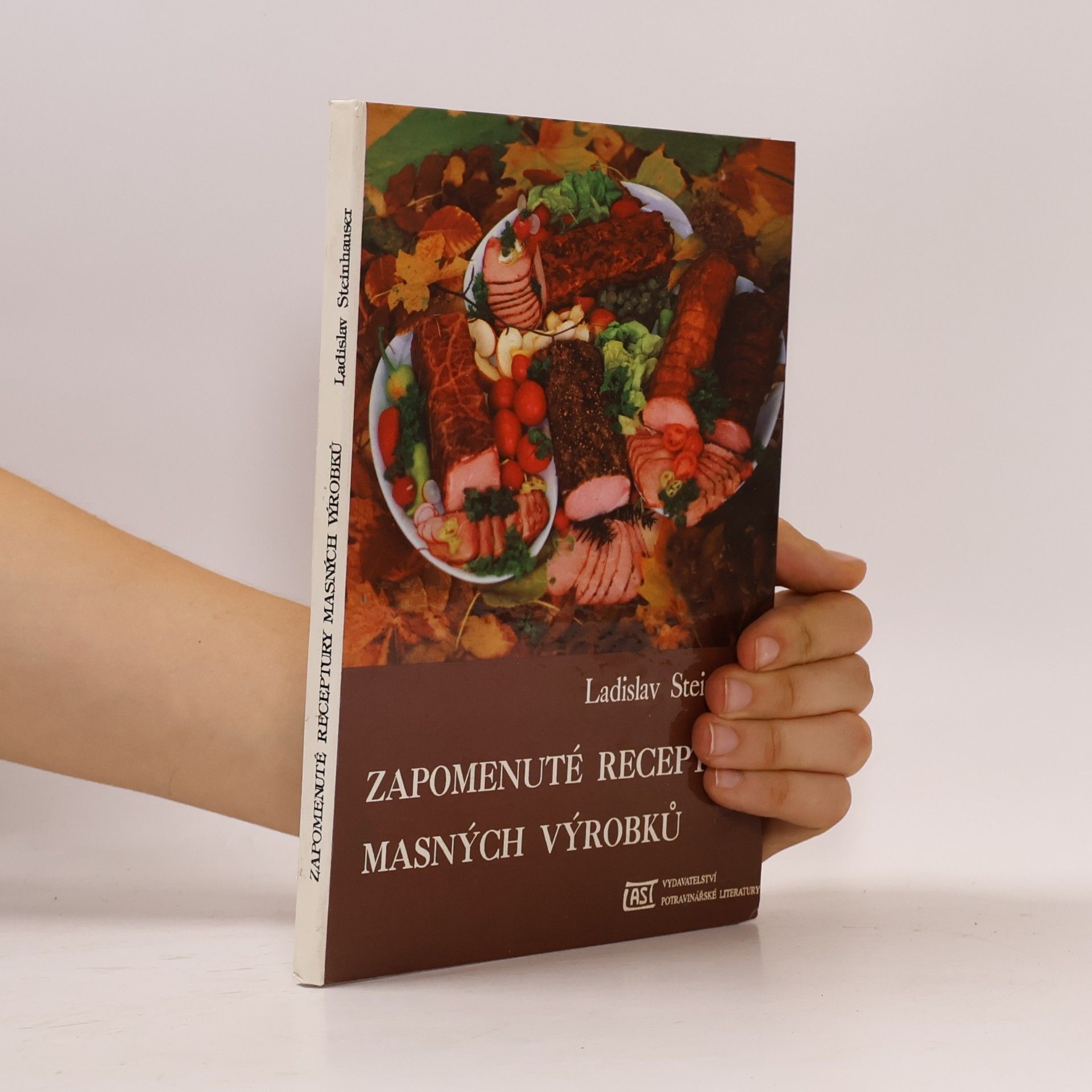 Ladislav Steinhauser Zapomenuté receptury masných výrobků