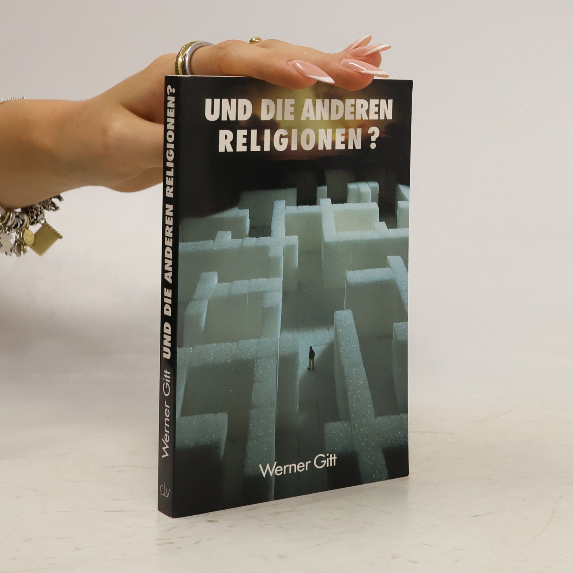 Werner Gitt Und die anderen Religionen?