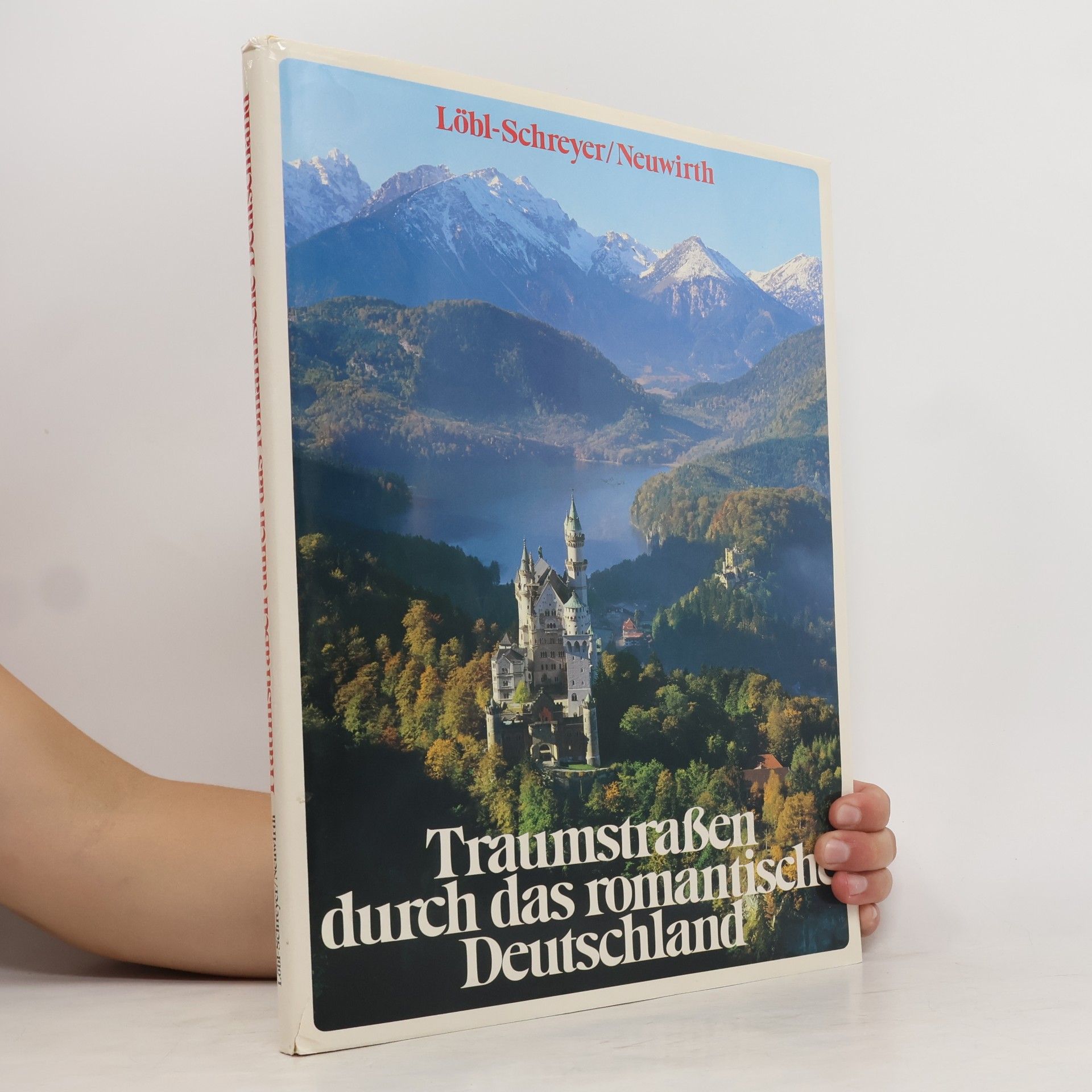Robert Löbl Traumstrassen durch das romantische Deutschland